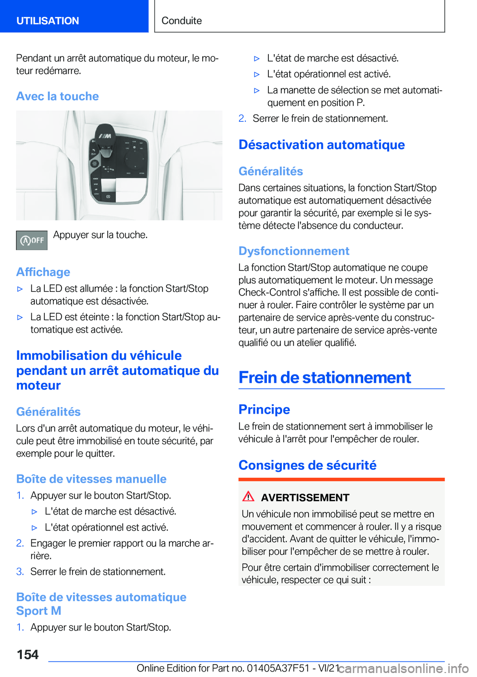 BMW M3 2022  Notices Demploi (in French) �P�e�n�d�a�n�t��u�n��a�r�r�ê�t��a�u�t�o�m�a�t�i�q�u�e��d�u��m�o�t�e�u�r�,��l�e��m�oj
�t�e�u�r��r�e�d�é�m�a�r�r�e�.
�A�v�e�c��l�a��t�o�u�c�h�e
�A�p�p�u�y�e�r��s�u�r��l�a��t�o�u�c�h�e�.
