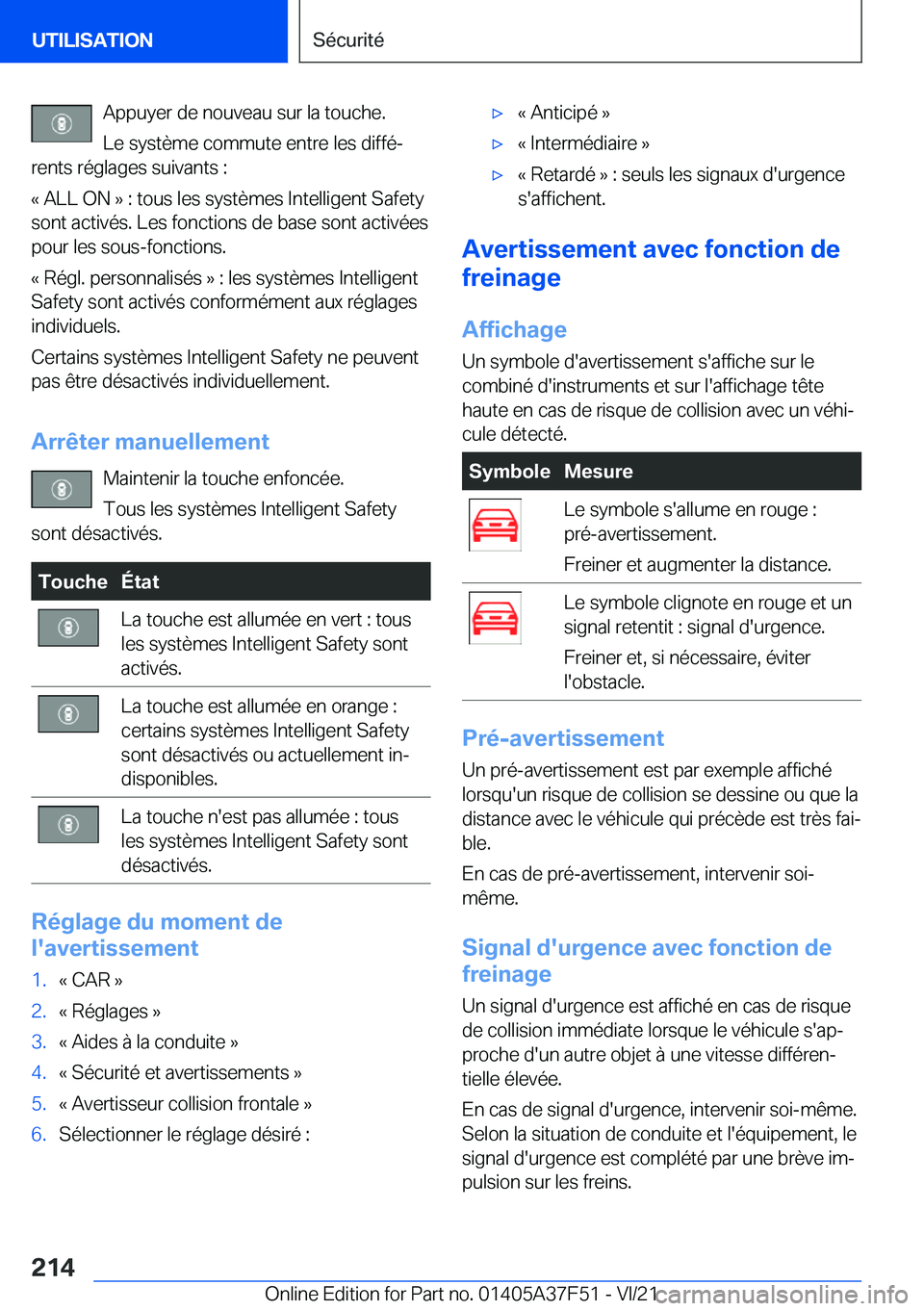 BMW M3 2022  Notices Demploi (in French) �A�p�p�u�y�e�r��d�e��n�o�u�v�e�a�u��s�u�r��l�a��t�o�u�c�h�e�.�L�e��s�y�s�t�è�m�e��c�o�m�m�u�t�e��e�n�t�r�e��l�e�s��d�i�f�f�éj
�r�e�n�t�s��r�é�g�l�a�g�e�s��s�u�i�v�a�n�t�s��:
�k��A�L�