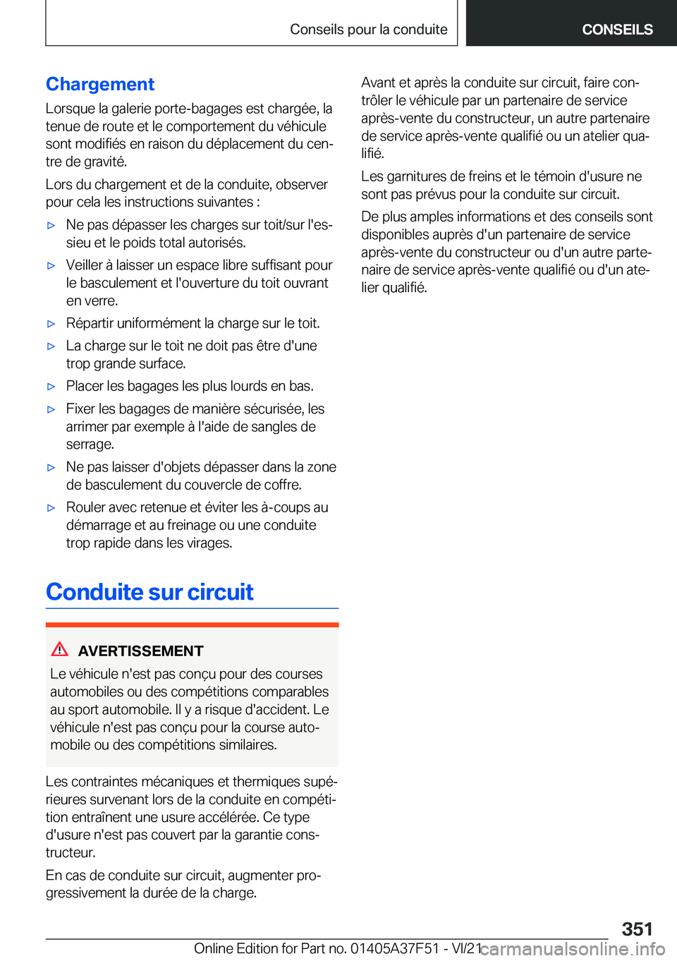 BMW M3 2022  Notices Demploi (in French) �C�h�a�r�g�e�m�e�n�t
�L�o�r�s�q�u�e��l�a��g�a�l�e�r�i�e��p�o�r�t�e�-�b�a�g�a�g�e�s��e�s�t��c�h�a�r�g�é�e�,��l�a �t�e�n�u�e��d�e��r�o�u�t�e��e�t��l�e��c�o�m�p�o�r�t�e�m�e�n�t��d�u��v�é�h