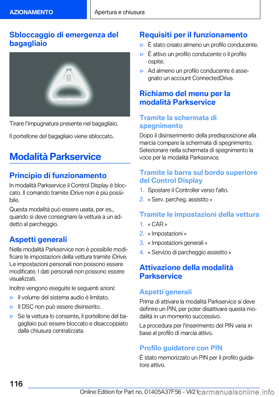 BMW M3 2022  Libretti Di Uso E manutenzione (in Italian) �S�b�l�o�c�c�a�g�g�i�o��d�i��e�m�e�r�g�e�n�z�a��d�e�l
�b�a�g�a�g�l�i�a�i�o
�T�i�r�a�r�e��l�'�i�m�p�u�g�n�a�t�u�r�a��p�r�e�s�e�n�t�e��n�e�l��b�a�g�a�g�l�i�a�i�o�.
�I�l��p�o�r�t�e�l�l�o�n�e�