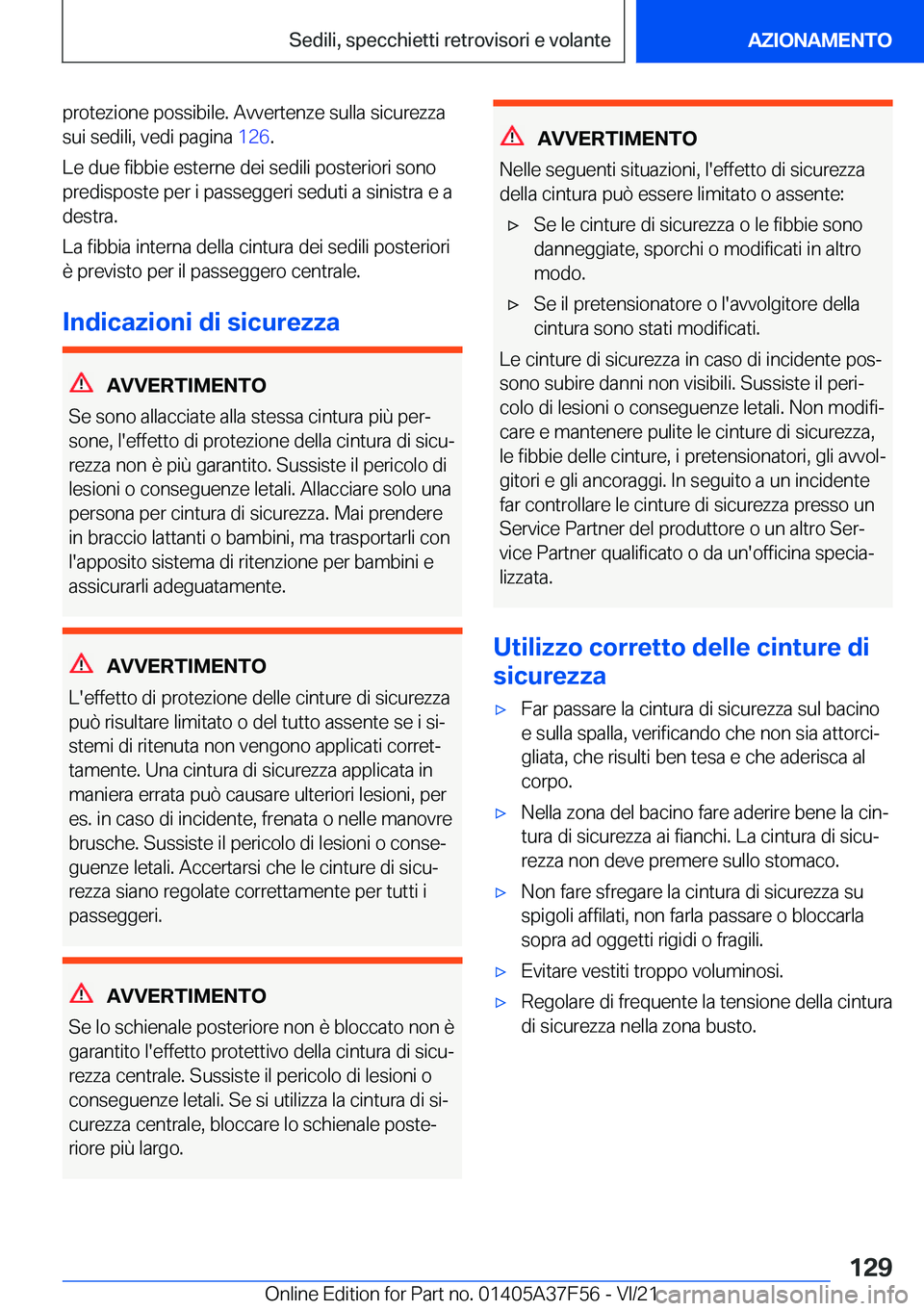BMW M3 2022  Libretti Di Uso E manutenzione (in Italian) �p�r�o�t�e�z�i�o�n�e��p�o�s�s�i�b�i�l�e�.��A�v�v�e�r�t�e�n�z�e��s�u�l�l�a��s�i�c�u�r�e�z�z�a
�s�u�i��s�e�d�i�l�i�,��v�e�d�i��p�a�g�i�n�a� �1�2�6�.
�L�e��d�u�e��f�i�b�b�i�e��e�s�t�e�r�n�e��