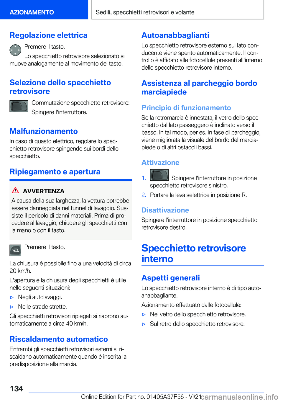 BMW M3 2022  Libretti Di Uso E manutenzione (in Italian) �R�e�g�o�l�a�z�i�o�n�e��e�l�e�t�t�r�i�c�a�P�r�e�m�e�r�e��i�l��t�a�s�t�o�.�L�o��s�p�e�c�c�h�i�e�t�t�o��r�e�t�r�o�v�i�s�o�r�e��s�e�l�e�z�i�o�n�a�t�o��s�i
�m�u�o�v�e��a�n�a�l�o�g�a�m�e�n�t�e��a�