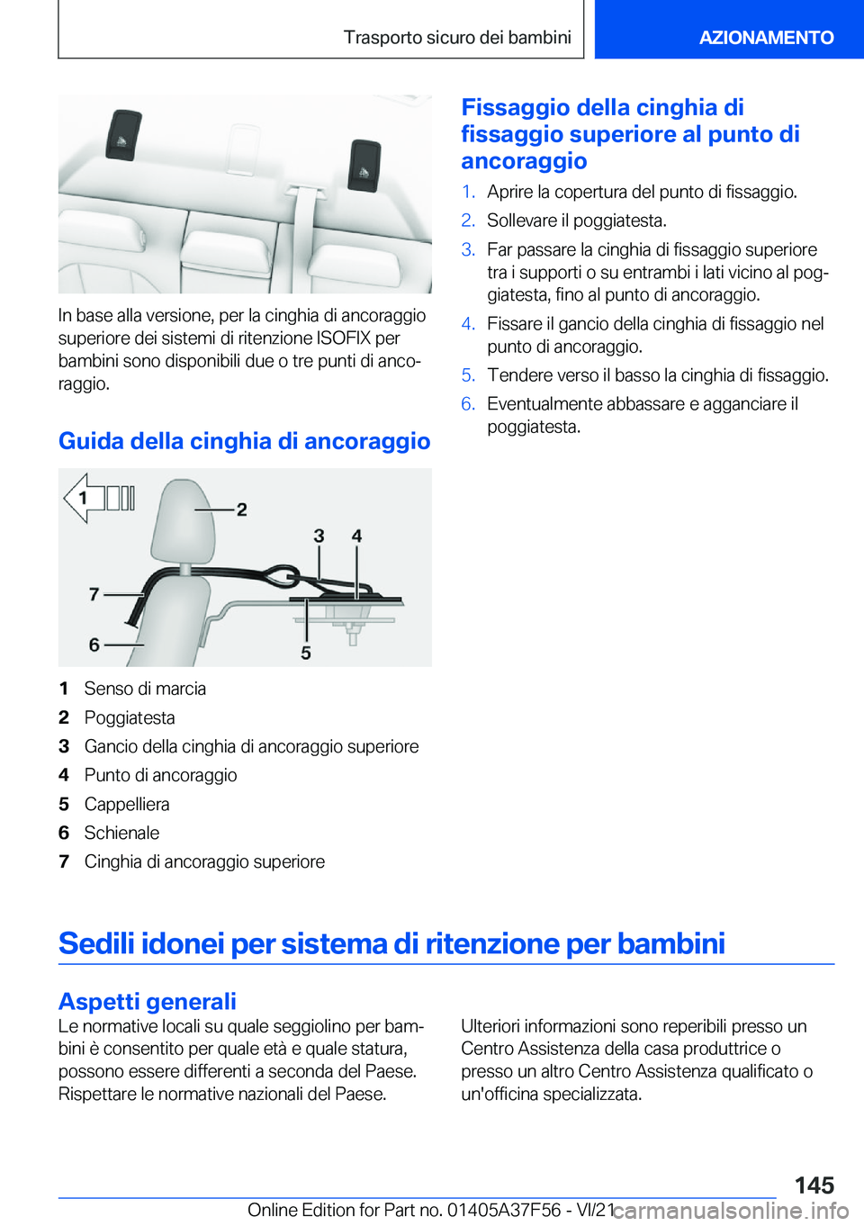 BMW M3 2022  Libretti Di Uso E manutenzione (in Italian) �I�n��b�a�s�e��a�l�l�a��v�e�r�s�i�o�n�e�,��p�e�r��l�a��c�i�n�g�h�i�a��d�i��a�n�c�o�r�a�g�g�i�o
�s�u�p�e�r�i�o�r�e��d�e�i��s�i�s�t�e�m�i��d�i��r�i�t�e�n�z�i�o�n�e��I�S�O�F�I�X��p�e�r �b�a