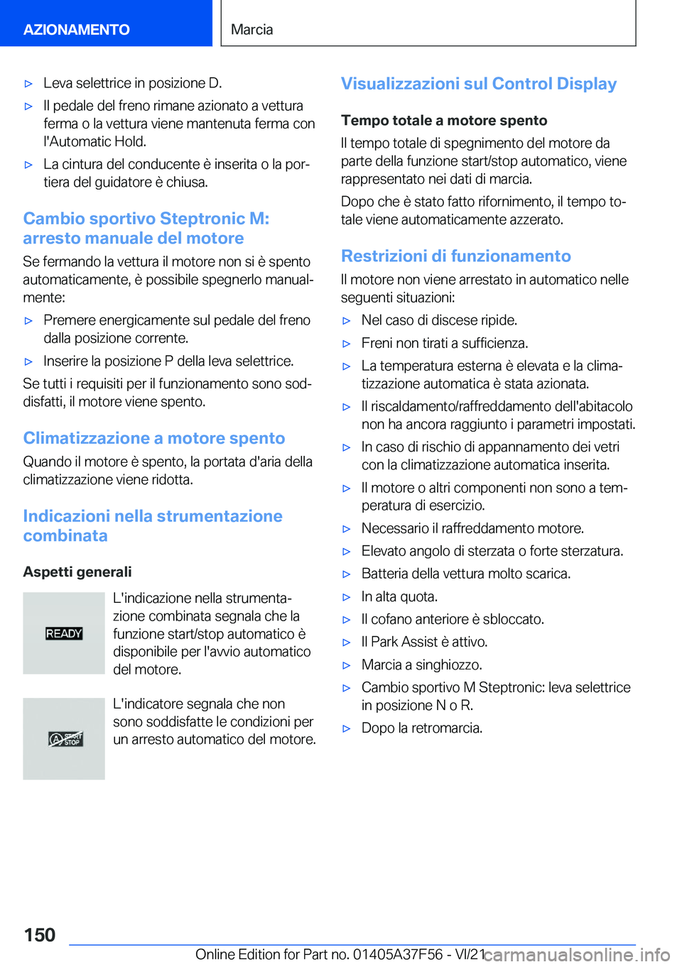 BMW M3 2022  Libretti Di Uso E manutenzione (in Italian) 'x�L�e�v�a��s�e�l�e�t�t�r�i�c�e��i�n��p�o�s�i�z�i�o�n�e��D�.'x�I�l��p�e�d�a�l�e��d�e�l��f�r�e�n�o��r�i�m�a�n�e��a�z�i�o�n�a�t�o��a��v�e�t�t�u�r�a
�f�e�r�m�a��o��l�a��v�e�t�t�u�r�