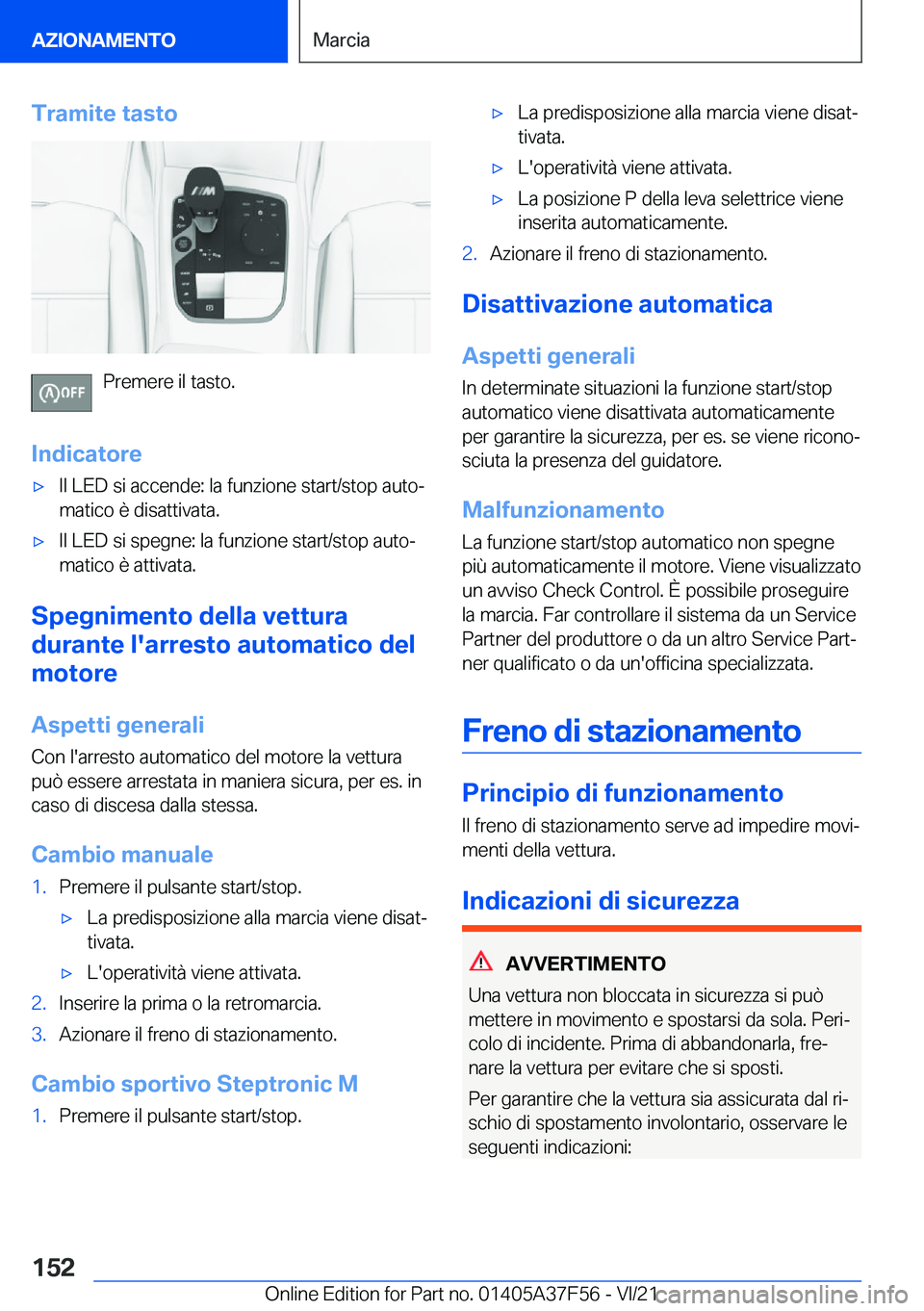 BMW M3 2022  Libretti Di Uso E manutenzione (in Italian) �T�r�a�m�i�t�e��t�a�s�t�o
�P�r�e�m�e�r�e��i�l��t�a�s�t�o�.
�I�n�d�i�c�a�t�o�r�e
'x�I�l��L�E�D��s�i��a�c�c�e�n�d�e�:��l�a��f�u�n�z�i�o�n�e��s�t�a�r�t�/�s�t�o�p��a�u�t�oª �m�a�t�i�c�o��