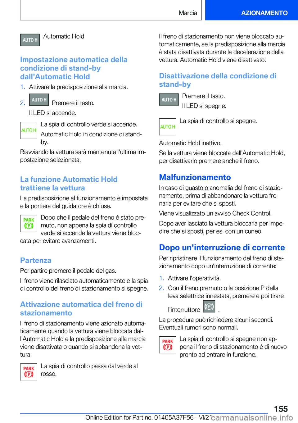 BMW M3 2022  Libretti Di Uso E manutenzione (in Italian) �A�u�t�o�m�a�t�i�c��H�o�l�d
�I�m�p�o�s�t�a�z�i�o�n�e��a�u�t�o�m�a�t�i�c�a��d�e�l�l�a
�c�o�n�d�i�z�i�o�n�e��d�i��s�t�a�n�d�-�b�y
�d�a�l�l�'�A�u�t�o�m�a�t�i�c��H�o�l�d�1�.�A�t�t�i�v�a�r�e��l�