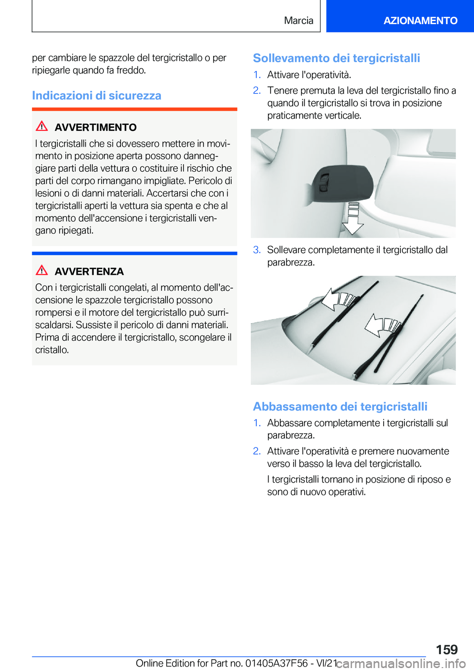 BMW M3 2022  Libretti Di Uso E manutenzione (in Italian) �p�e�r��c�a�m�b�i�a�r�e��l�e��s�p�a�z�z�o�l�e��d�e�l��t�e�r�g�i�c�r�i�s�t�a�l�l�o��o��p�e�r�r�i�p�i�e�g�a�r�l�e��q�u�a�n�d�o��f�a��f�r�e�d�d�o�.
�I�n�d�i�c�a�z�i�o�n�i��d�i��s�i�c�u�r�e�z�
