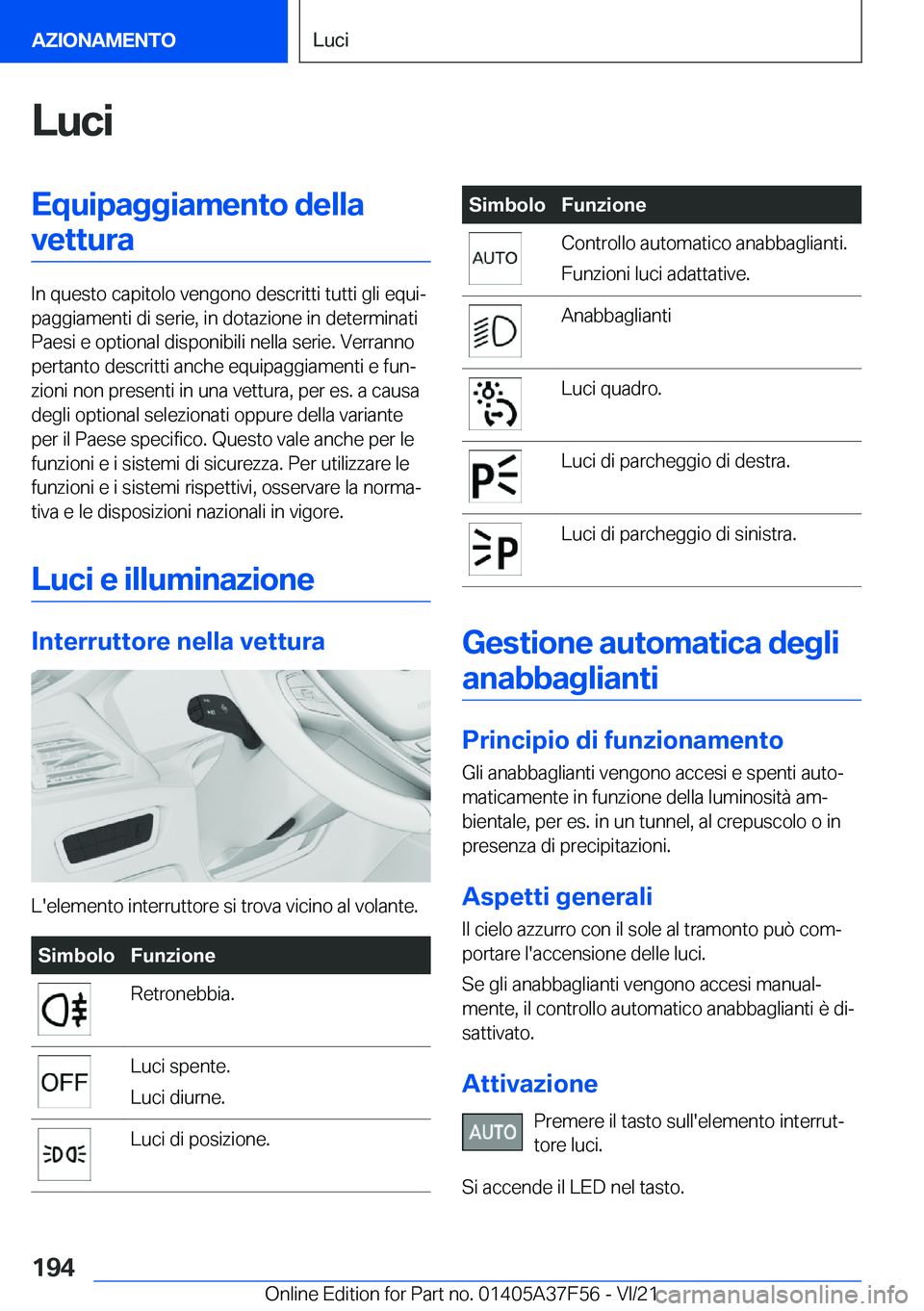 BMW M3 2022  Libretti Di Uso E manutenzione (in Italian) �L�u�c�i�E�q�u�i�p�a�g�g�i�a�m�e�n�t�o��d�e�l�l�a�v�e�t�t�u�r�a
�I�n��q�u�e�s�t�o��c�a�p�i�t�o�l�o��v�e�n�g�o�n�o��d�e�s�c�r�i�t�t�i��t�u�t�t�i��g�l�i��e�q�u�iª
�p�a�g�g�i�a�m�e�n�t�i��d�i�