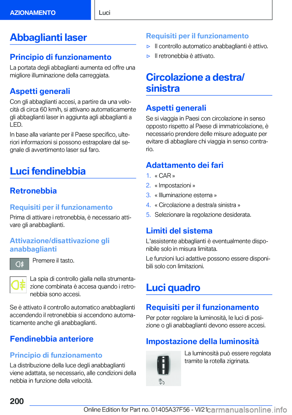 BMW M3 2022  Libretti Di Uso E manutenzione (in Italian) �A�b�b�a�g�l�i�a�n�t�i��l�a�s�e�r
�P�r�i�n�c�i�p�i�o��d�i��f�u�n�z�i�o�n�a�m�e�n�t�o
�L�a��p�o�r�t�a�t�a��d�e�g�l�i��a�b�b�a�g�l�i�a�n�t�i��a�u�m�e�n�t�a��e�d��o�f�f�r�e��u�n�a
�m�i�g�l�i�o�