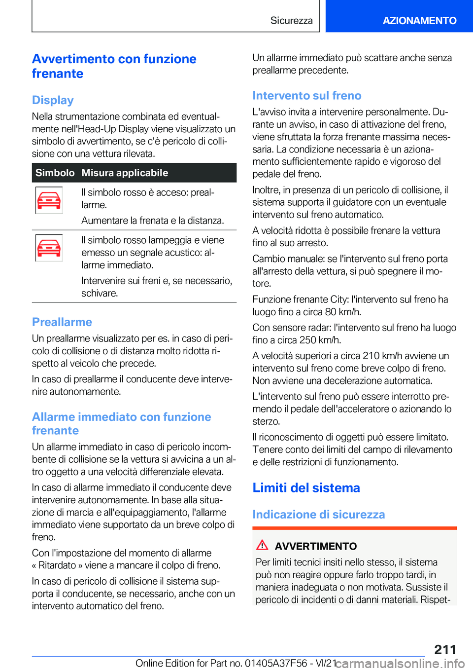BMW M3 2022  Libretti Di Uso E manutenzione (in Italian) �A�v�v�e�r�t�i�m�e�n�t�o��c�o�n��f�u�n�z�i�o�n�e
�f�r�e�n�a�n�t�e
�D�i�s�p�l�a�y
�N�e�l�l�a��s�t�r�u�m�e�n�t�a�z�i�o�n�e��c�o�m�b�i�n�a�t�a��e�d��e�v�e�n�t�u�a�lª �m�e�n�t�e��n�e�l�l�'�H�