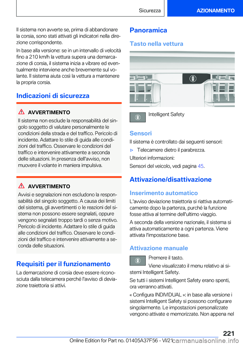 BMW M3 2022  Libretti Di Uso E manutenzione (in Italian) �I�l��s�i�s�t�e�m�a��n�o�n��a�v�v�e�r�t�e��s�e�,��p�r�i�m�a��d�i��a�b�b�a�n�d�o�n�a�r�e�l�a��c�o�r�s�i�a�,��s�o�n�o��s�t�a�t�i��a�t�t�i�v�a�t�i��g�l�i��i�n�d�i�c�a�t�o�r�i��n�e�l�l�a��d