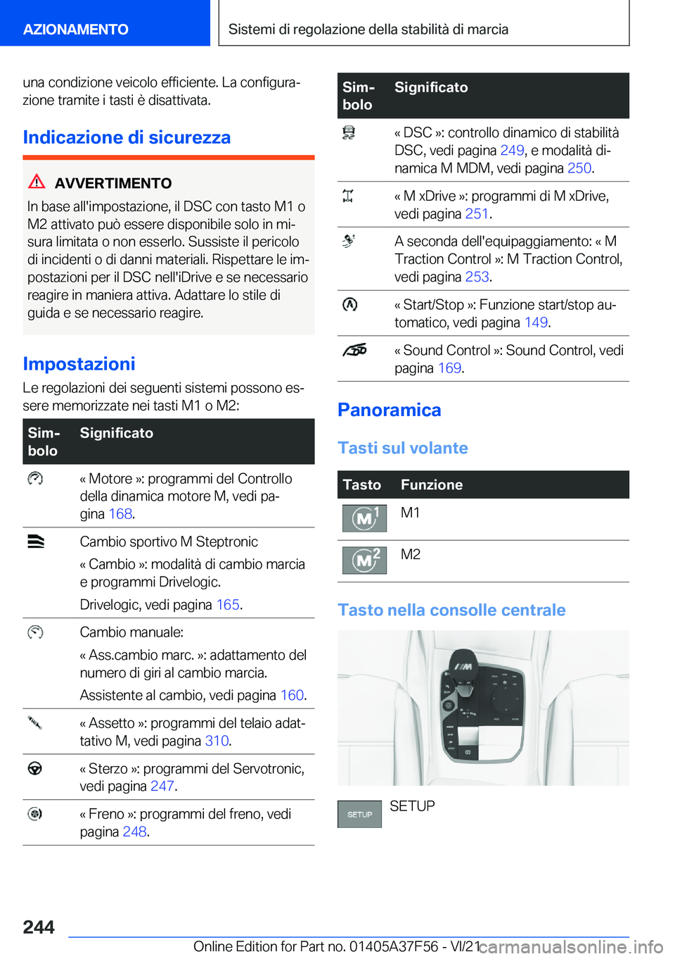 BMW M3 2022  Libretti Di Uso E manutenzione (in Italian) �u�n�a��c�o�n�d�i�z�i�o�n�e��v�e�i�c�o�l�o��e�f�f�i�c�i�e�n�t�e�.��L�a��c�o�n�f�i�g�u�r�aª�z�i�o�n�e��t�r�a�m�i�t�e��i��t�a�s�t�i��è��d�i�s�a�t�t�i�v�a�t�a�.
�I�n�d�i�c�a�z�i�o�n�e��d�i�