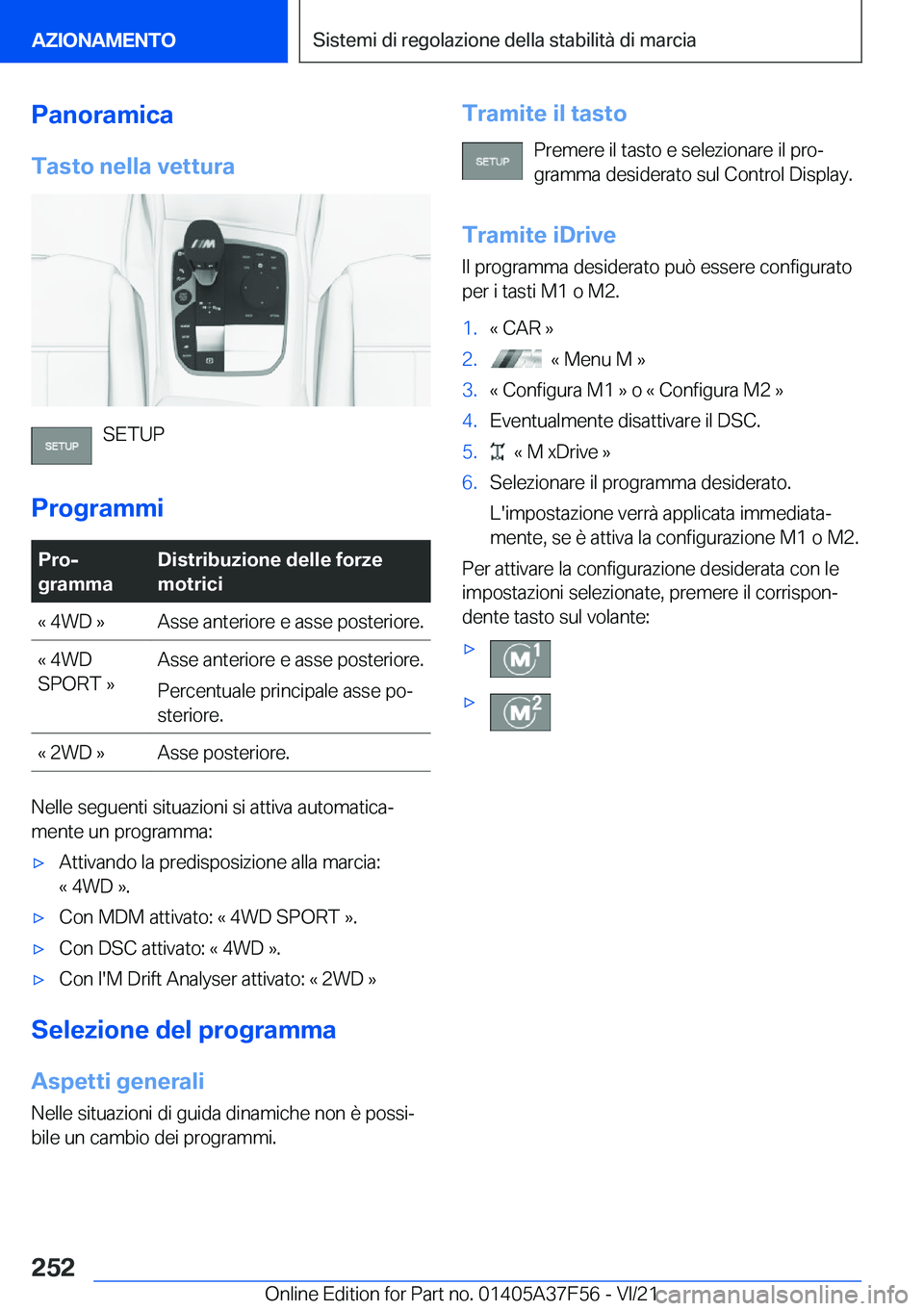 BMW M3 2022  Libretti Di Uso E manutenzione (in Italian) �P�a�n�o�r�a�m�i�c�a�T�a�s�t�o��n�e�l�l�a��v�e�t�t�u�r�a
�S�E�T�U�P
�P�r�o�g�r�a�m�m�i
�P�r�oj
�g�r�a�m�m�a�D�i�s�t�r�i�b�u�z�i�o�n�e��d�e�l�l�e��f�o�r�z�e
�m�o�t�r�i�c�i�«��4�W�D��{�A�s�s�e�