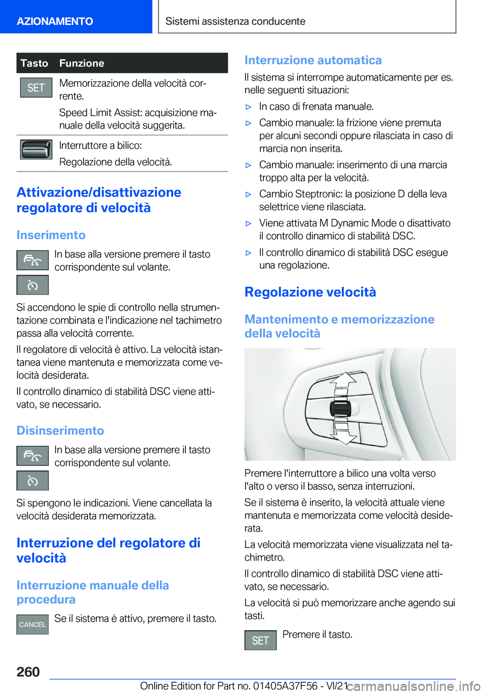 BMW M3 2022  Libretti Di Uso E manutenzione (in Italian) �T�a�s�t�o�F�u�n�z�i�o�n�e�M�e�m�o�r�i�z�z�a�z�i�o�n�e��d�e�l�l�a��v�e�l�o�c�i�t�