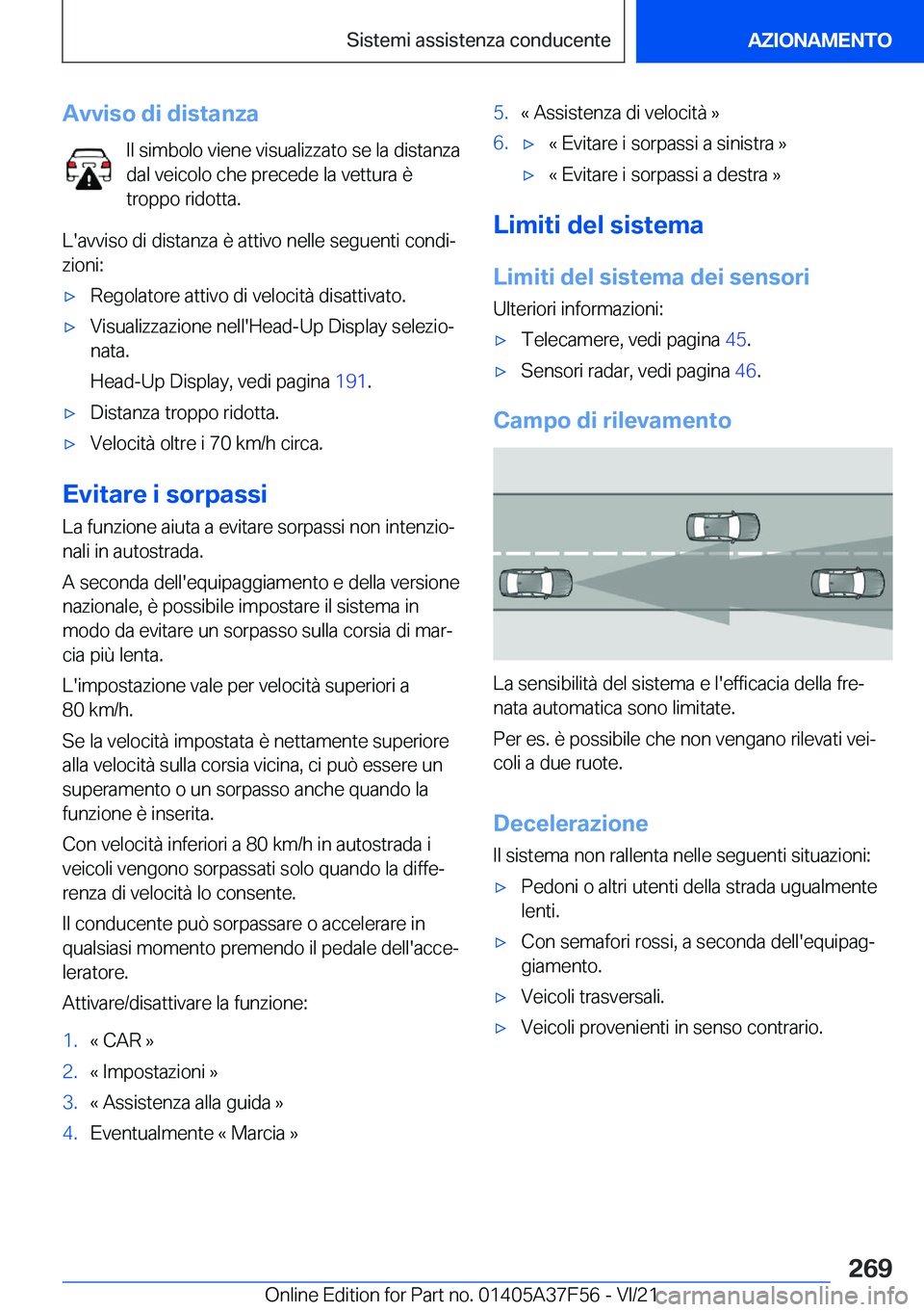 BMW M3 2022  Libretti Di Uso E manutenzione (in Italian) �A�v�v�i�s�o��d�i��d�i�s�t�a�n�z�a�I�l��s�i�m�b�o�l�o��v�i�e�n�e��v�i�s�u�a�l�i�z�z�a�t�o��s�e��l�a��d�i�s�t�a�n�z�a
�d�a�l��v�e�i�c�o�l�o��c�h�e��p�r�e�c�e�d�e��l�a��v�e�t�t�u�r�a��è �