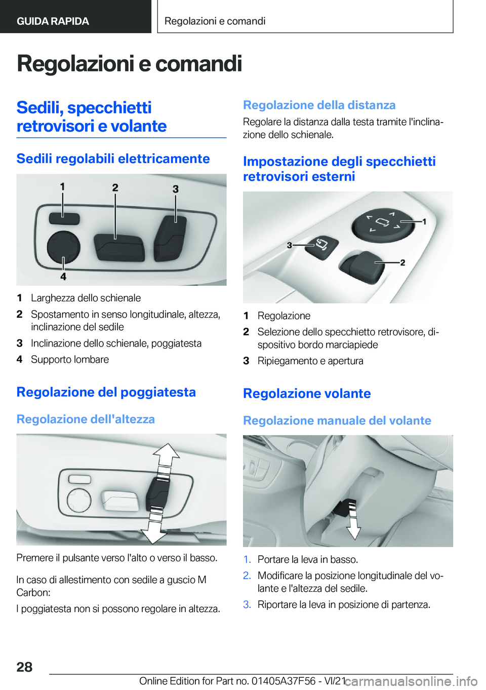 BMW M3 2022  Libretti Di Uso E manutenzione (in Italian) �R�e�g�o�l�a�z�i�o�n�i��e��c�o�m�a�n�d�i�S�e�d�i�l�i�,��s�p�e�c�c�h�i�e�t�t�i�r�e�t�r�o�v�i�s�o�r�i��e��v�o�l�a�n�t�e
�S�e�d�i�l�i��r�e�g�o�l�a�b�i�l�i��e�l�e�t�t�r�i�c�a�m�e�n�t�e
�1�L�a�r�g�h
