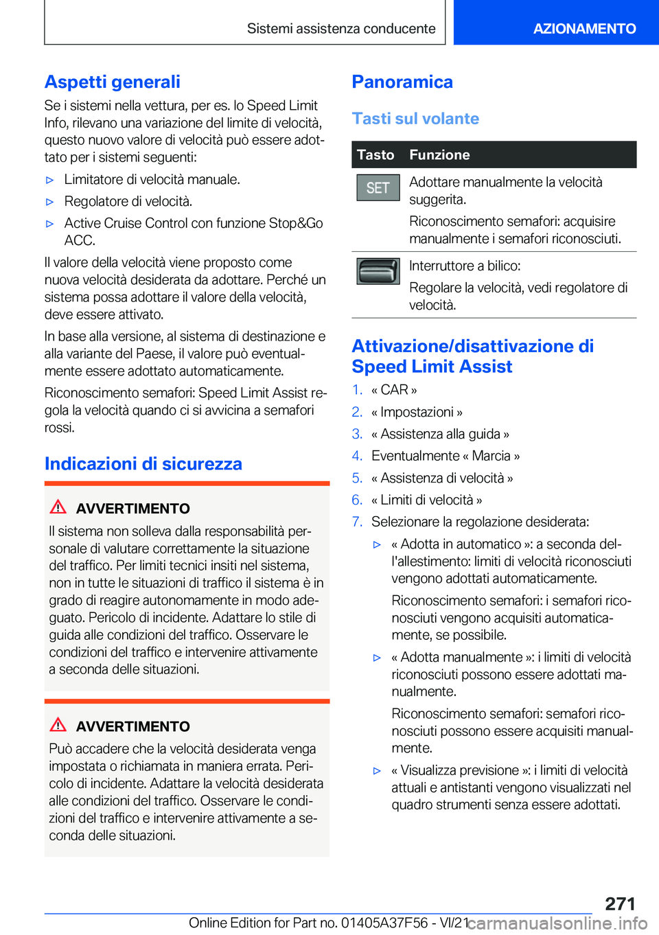 BMW M3 2022  Libretti Di Uso E manutenzione (in Italian) �A�s�p�e�t�t�i��g�e�n�e�r�a�l�i
�S�e��i��s�i�s�t�e�m�i��n�e�l�l�a��v�e�t�t�u�r�a�,��p�e�r��e�s�.��l�o��S�p�e�e�d��L�i�m�i�t �I�n�f�o�,��r�i�l�e�v�a�n�o��u�n�a��v�a�r�i�a�z�i�o�n�e��d�e�l