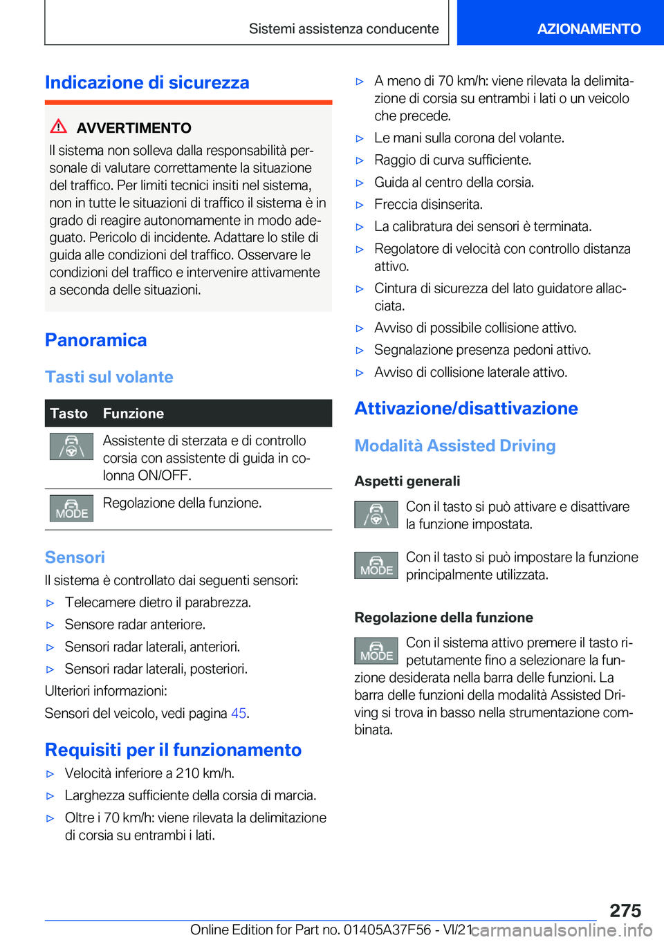 BMW M3 2022  Libretti Di Uso E manutenzione (in Italian) �I�n�d�i�c�a�z�i�o�n�e��d�i��s�i�c�u�r�e�z�z�a
�A�V�V�E�R�T�I�M�E�N�T�O
�I�l��s�i�s�t�e�m�a��n�o�n��s�o�l�l�e�v�a��d�a�l�l�a��r�e�s�p�o�n�s�a�b�i�l�i�t�