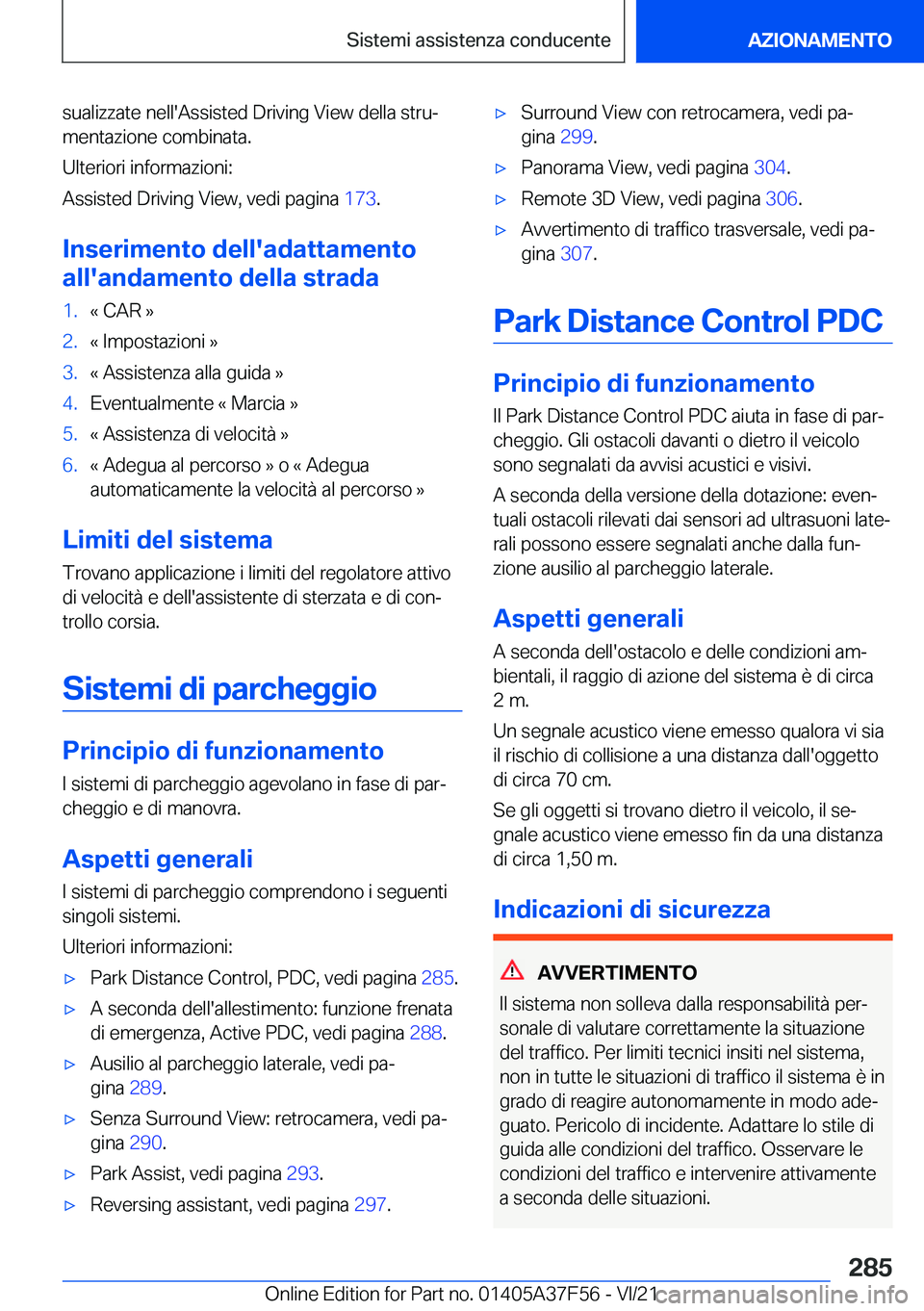 BMW M3 2022  Libretti Di Uso E manutenzione (in Italian) �s�u�a�l�i�z�z�a�t�e��n�e�l�l�'�A�s�s�i�s�t�e�d��D�r�i�v�i�n�g��V�i�e�w��d�e�l�l�a��s�t�r�uª�m�e�n�t�a�z�i�o�n�e��c�o�m�b�i�n�a�t�a�.
�U�l�t�e�r�i�o�r�i��i�n�f�o�r�m�a�z�i�o�n�i�:
�A�s�s�