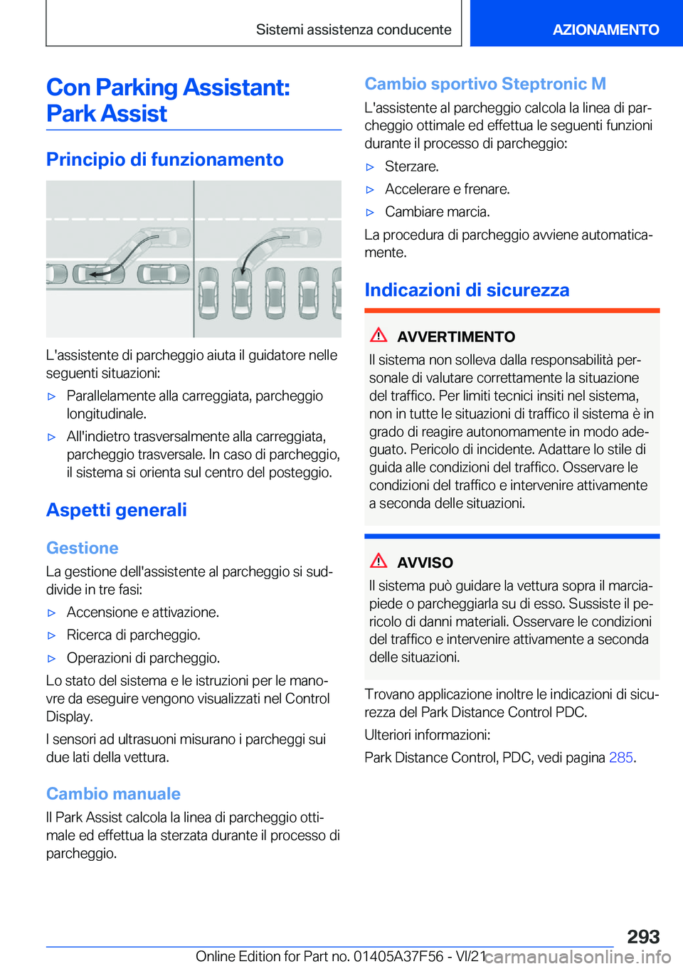 BMW M3 2022  Libretti Di Uso E manutenzione (in Italian) �C�o�n��P�a�r�k�i�n�g��A�s�s�i�s�t�a�n�t�:�P�a�r�k��A�s�s�i�s�t
�P�r�i�n�c�i�p�i�o��d�i��f�u�n�z�i�o�n�a�m�e�n�t�o
�L�'�a�s�s�i�s�t�e�n�t�e��d�i��p�a�r�c�h�e�g�g�i�o��a�i�u�t�a��i�l��g�u