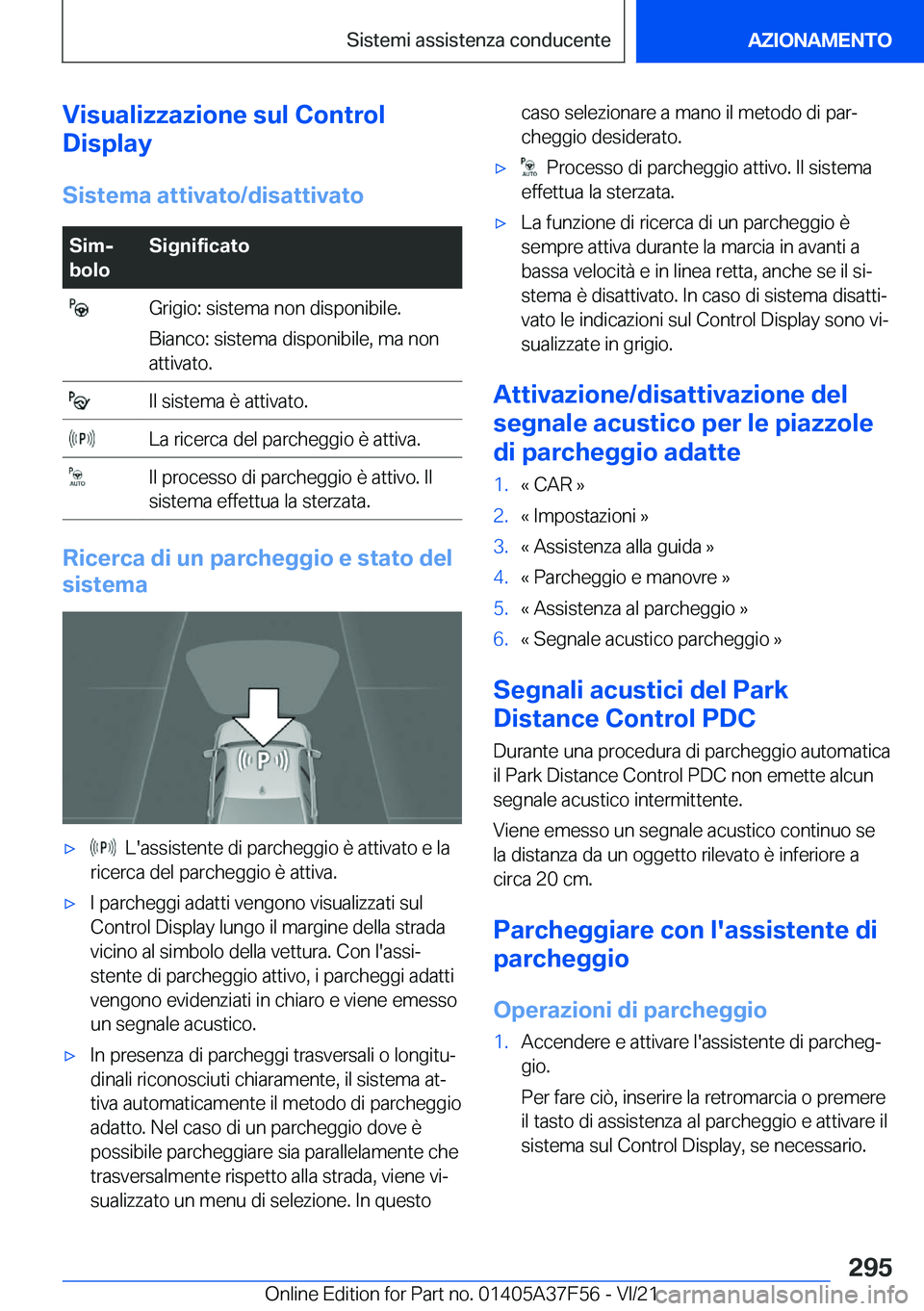BMW M3 2022  Libretti Di Uso E manutenzione (in Italian) �V�i�s�u�a�l�i�z�z�a�z�i�o�n�e��s�u�l��C�o�n�t�r�o�l
�D�i�s�p�l�a�y
�S�i�s�t�e�m�a��a�t�t�i�v�a�t�o�/�d�i�s�a�t�t�i�v�a�t�o�S�i�mj
�b�o�l�o�S�i�g�n�i�f�i�c�a�t�o��G�r�i�g�i�o�:��s�i�s�t�e�m�a��