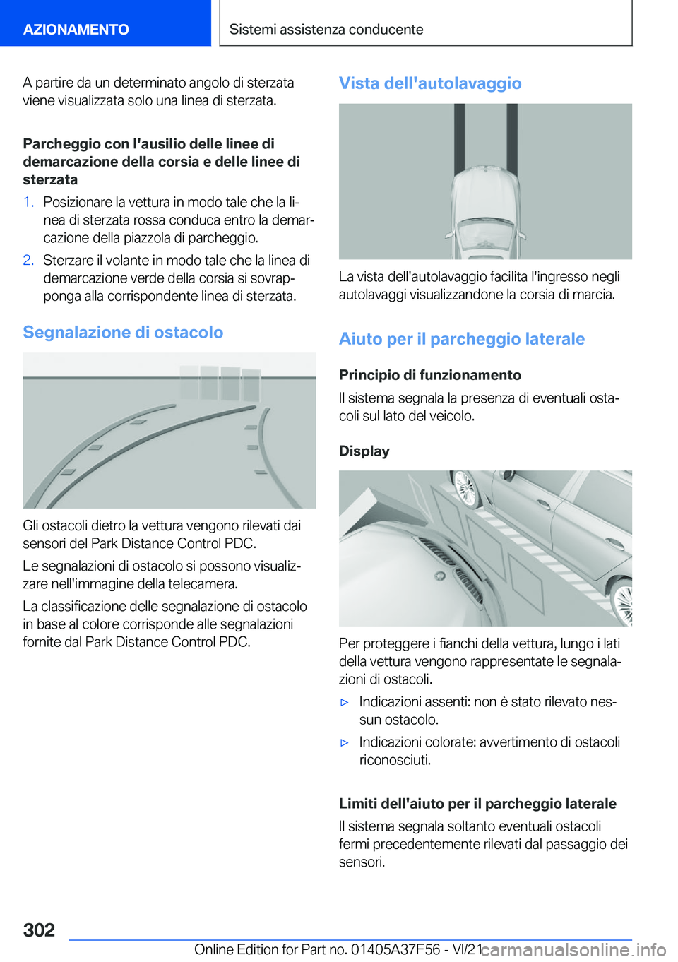 BMW M3 2022  Libretti Di Uso E manutenzione (in Italian) �A��p�a�r�t�i�r�e��d�a��u�n��d�e�t�e�r�m�i�n�a�t�o��a�n�g�o�l�o��d�i��s�t�e�r�z�a�t�a�v�i�e�n�e��v�i�s�u�a�l�i�z�z�a�t�a��s�o�l�o��u�n�a��l�i�n�e�a��d�i��s�t�e�r�z�a�t�a�.
�P�a�r�c�h�e�g�