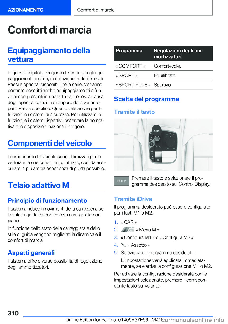 BMW M3 2022  Libretti Di Uso E manutenzione (in Italian) �C�o�m�f�o�r�t��d�i��m�a�r�c�i�a�E�q�u�i�p�a�g�g�i�a�m�e�n�t�o��d�e�l�l�a�v�e�t�t�u�r�a
�I�n��q�u�e�s�t�o��c�a�p�i�t�o�l�o��v�e�n�g�o�n�o��d�e�s�c�r�i�t�t�i��t�u�t�t�i��g�l�i��e�q�u�iª
�p�