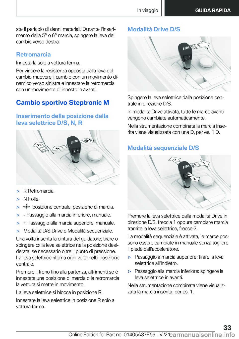 BMW M3 2022  Libretti Di Uso E manutenzione (in Italian) �s�t�e��i�l��p�e�r�i�c�o�l�o��d�i��d�a�n�n�i��m�a�t�e�r�i�a�l�i�.��D�u�r�a�n�t�e��l�'�i�n�s�e�r�iª
�m�e�n�t�o��d�e�l�l�a��5�ª��o��6�ª��m�a�r�c�i�a�,��s�p�i�n�g�e�r�e��l�a��l�e�v