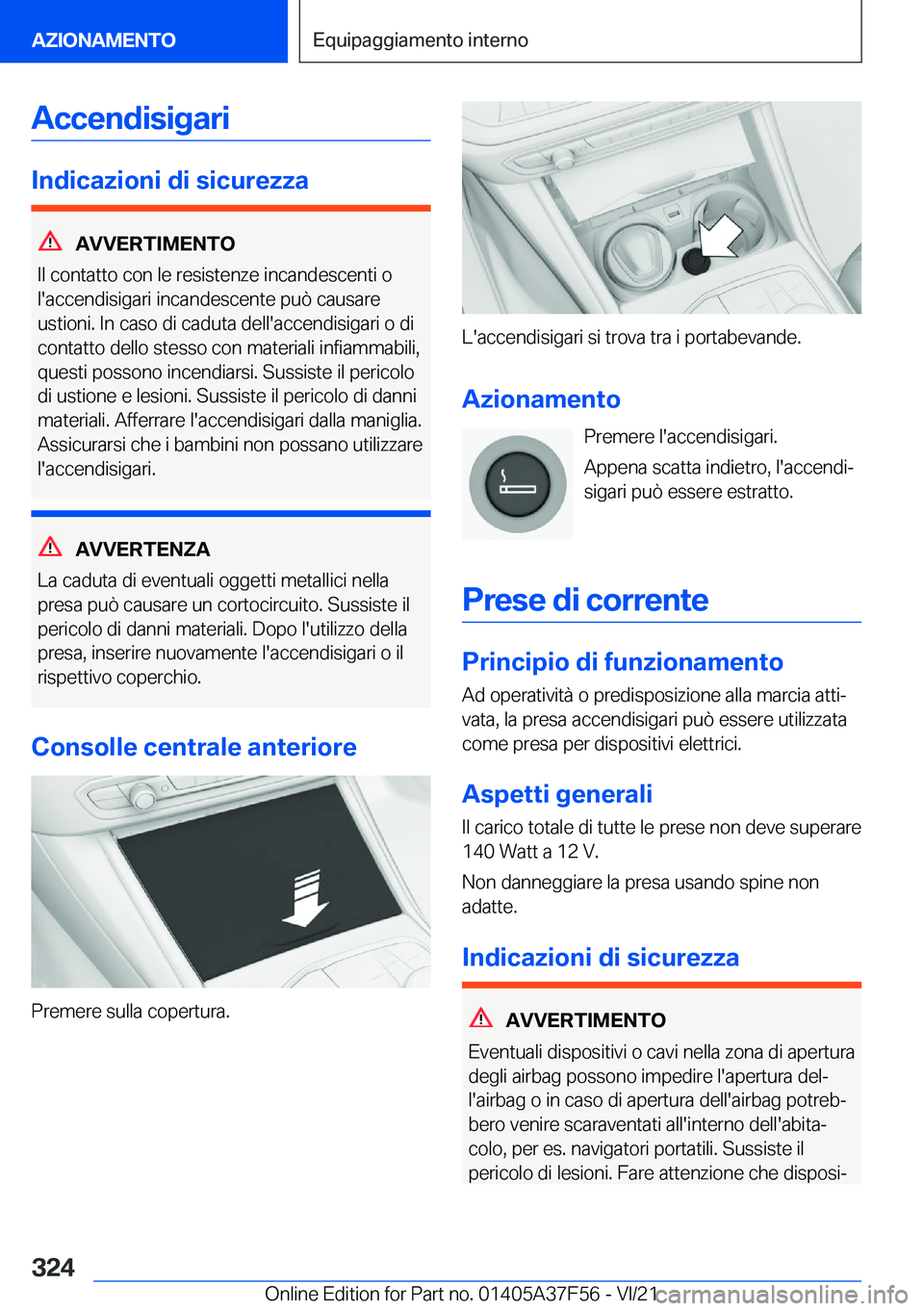 BMW M3 2022  Libretti Di Uso E manutenzione (in Italian) �A�c�c�e�n�d�i�s�i�g�a�r�i
�I�n�d�i�c�a�z�i�o�n�i��d�i��s�i�c�u�r�e�z�z�a
�A�V�V�E�R�T�I�M�E�N�T�O
�I�l��c�o�n�t�a�t�t�o��c�o�n��l�e��r�e�s�i�s�t�e�n�z�e��i�n�c�a�n�d�e�s�c�e�n�t�i��o
�l�'