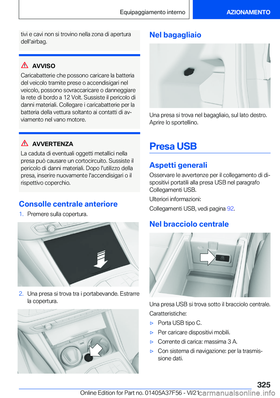 BMW M3 2022  Libretti Di Uso E manutenzione (in Italian) �t�i�v�i��e��c�a�v�i��n�o�n��s�i��t�r�o�v�i�n�o��n�e�l�l�a��z�o�n�a��d�i��a�p�e�r�t�u�r�a
�d�e�l�l�'�a�i�r�b�a�g�.
�A�V�V�I�S�O
�C�a�r�i�c�a�b�a�t�t�e�r�i�e��c�h�e��p�o�s�s�o�n�o��c�a�