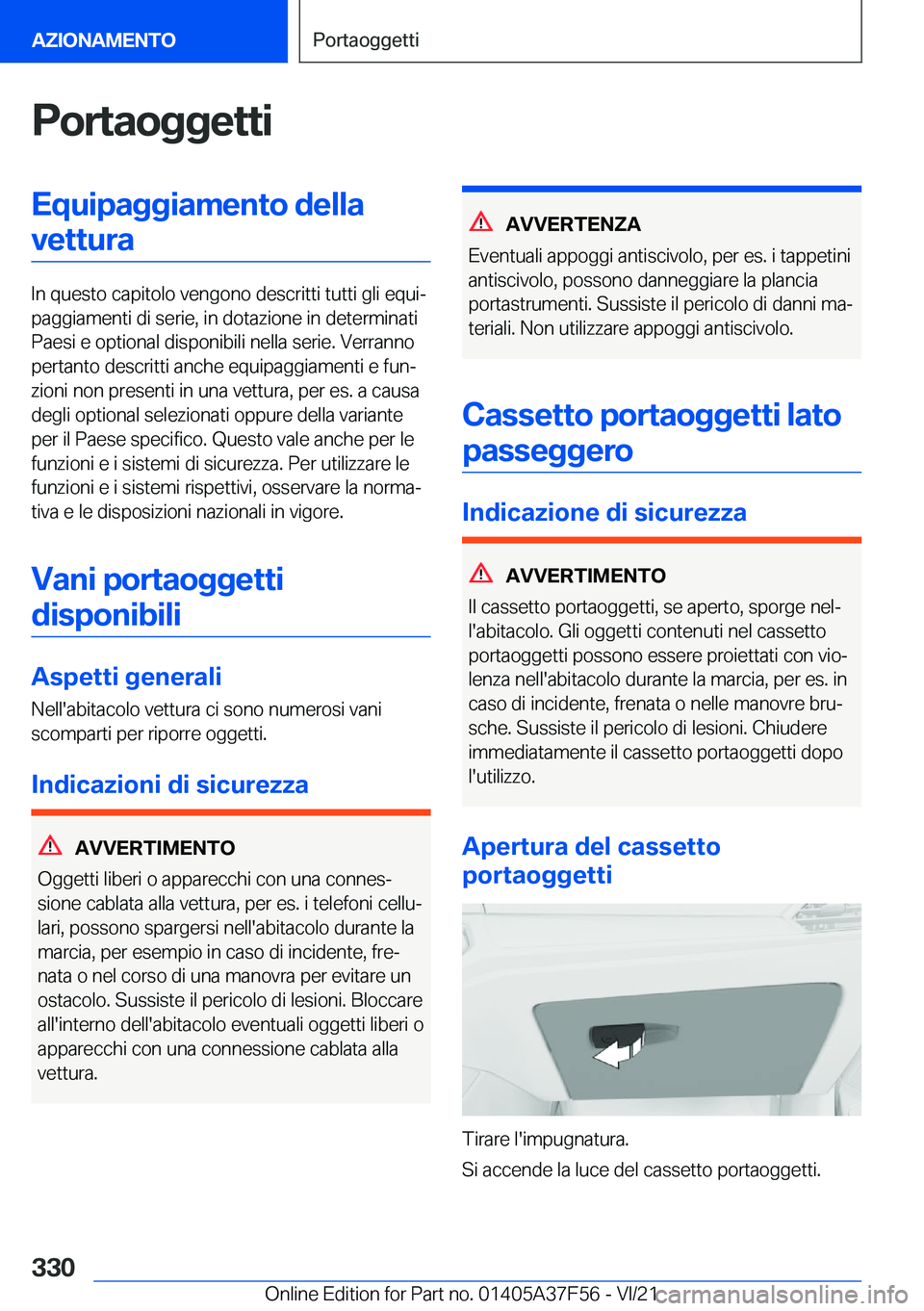 BMW M3 2022  Libretti Di Uso E manutenzione (in Italian) �P�o�r�t�a�o�g�g�e�t�t�i�E�q�u�i�p�a�g�g�i�a�m�e�n�t�o��d�e�l�l�a�v�e�t�t�u�r�a
�I�n��q�u�e�s�t�o��c�a�p�i�t�o�l�o��v�e�n�g�o�n�o��d�e�s�c�r�i�t�t�i��t�u�t�t�i��g�l�i��e�q�u�iª
�p�a�g�g�i�a�