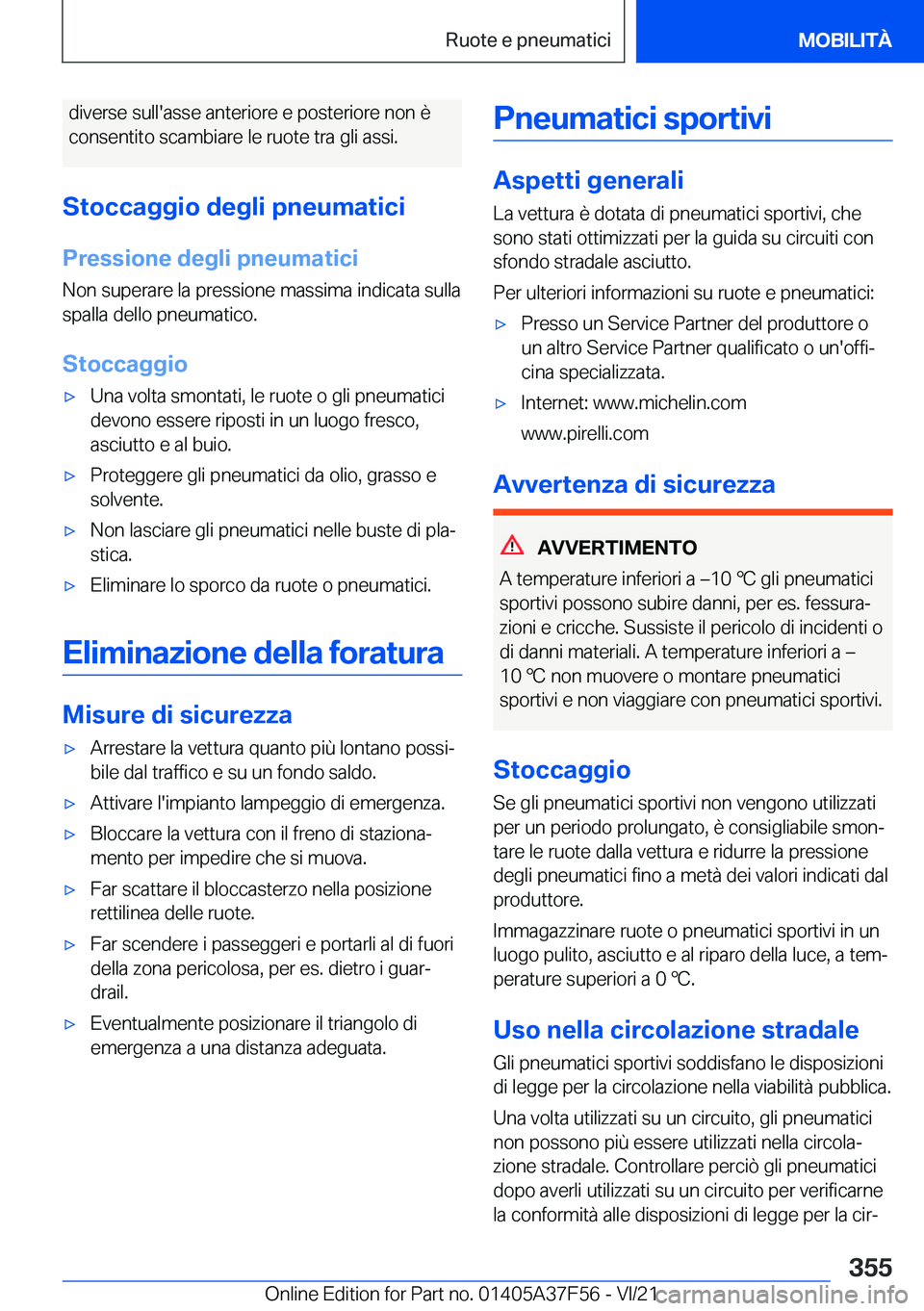BMW M3 2022  Libretti Di Uso E manutenzione (in Italian) �d�i�v�e�r�s�e��s�u�l�l�'�a�s�s�e��a�n�t�e�r�i�o�r�e��e��p�o�s�t�e�r�i�o�r�e��n�o�n��è
�c�o�n�s�e�n�t�i�t�o��s�c�a�m�b�i�a�r�e��l�e��r�u�o�t�e��t�r�a��g�l�i��a�s�s�i�.
�S�t�o�c�c�a�g�
