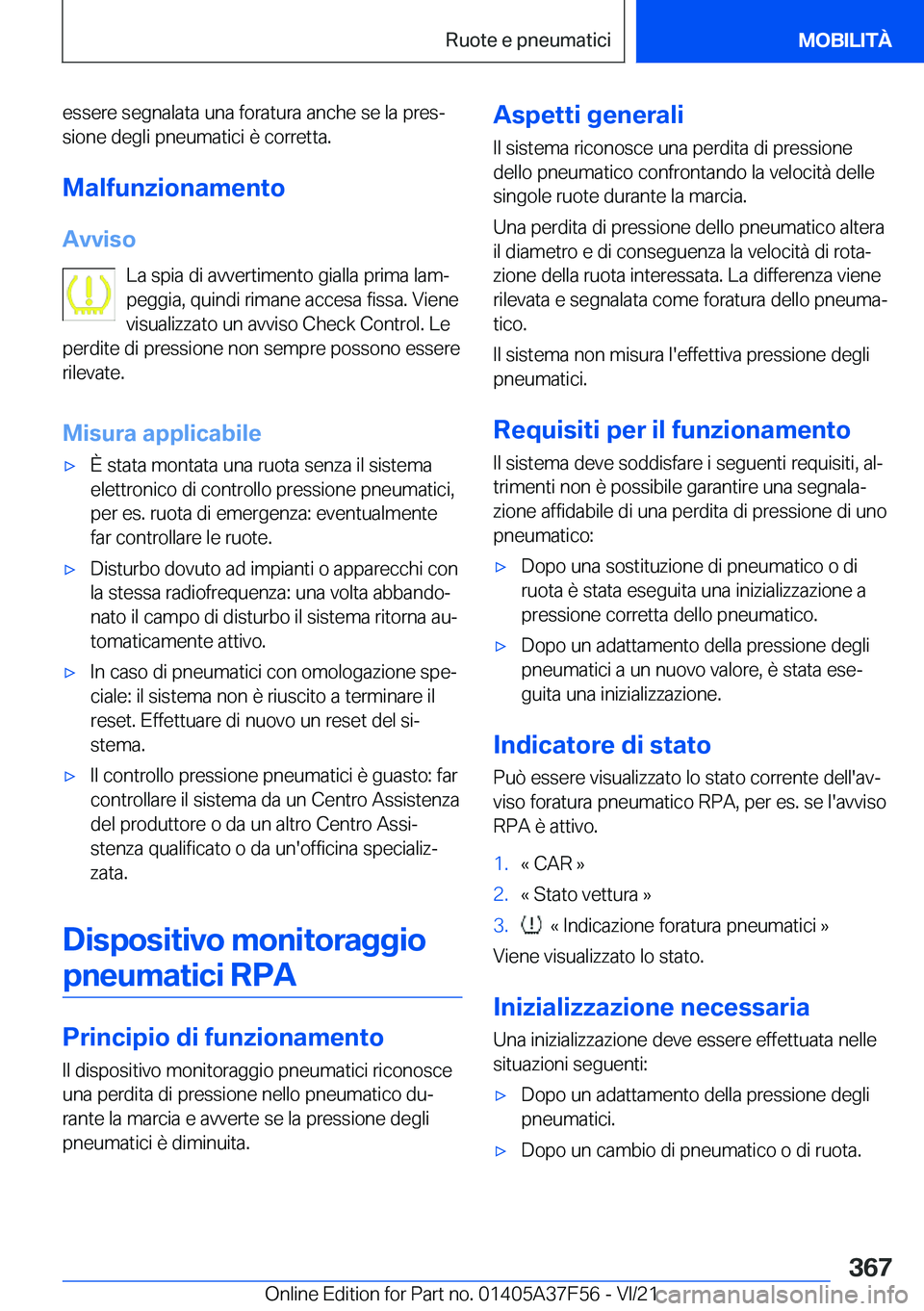 BMW M3 2022  Libretti Di Uso E manutenzione (in Italian) �e�s�s�e�r�e��s�e�g�n�a�l�a�t�a��u�n�a��f�o�r�a�t�u�r�a��a�n�c�h�e��s�e��l�a��p�r�e�sª
�s�i�o�n�e��d�e�g�l�i��p�n�e�u�m�a�t�i�c�i��è��c�o�r�r�e�t�t�a�.
�M�a�l�f�u�n�z�i�o�n�a�m�e�n�t�o
�
