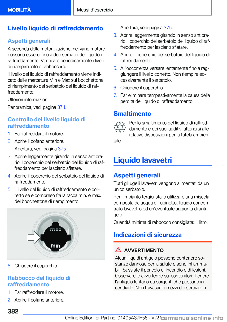 BMW M3 2022  Libretti Di Uso E manutenzione (in Italian) �L�i�v�e�l�l�o��l�i�q�u�i�d�o��d�i��r�a�f�f�r�e�d�d�a�m�e�n�t�o
�A�s�p�e�t�t�i��g�e�n�e�r�a�l�i �A��s�e�c�o�n�d�a��d�e�l�l�a��m�o�t�o�r�i�z�z�a�z�i�o�n�e�,��n�e�l��v�a�n�o��m�o�t�o�r�e
�p�o�
