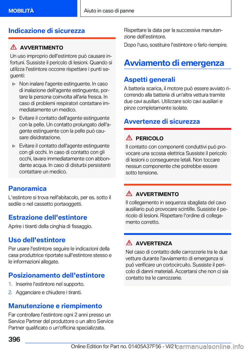 BMW M3 2022  Libretti Di Uso E manutenzione (in Italian) �I�n�d�i�c�a�z�i�o�n�e��d�i��s�i�c�u�r�e�z�z�a
�A�V�V�E�R�T�I�M�E�N�T�O
�U�n��u�s�o��i�m�p�r�o�p�r�i�o��d�e�l�l�'�e�s�t�i�n�t�o�r�e��p�u�