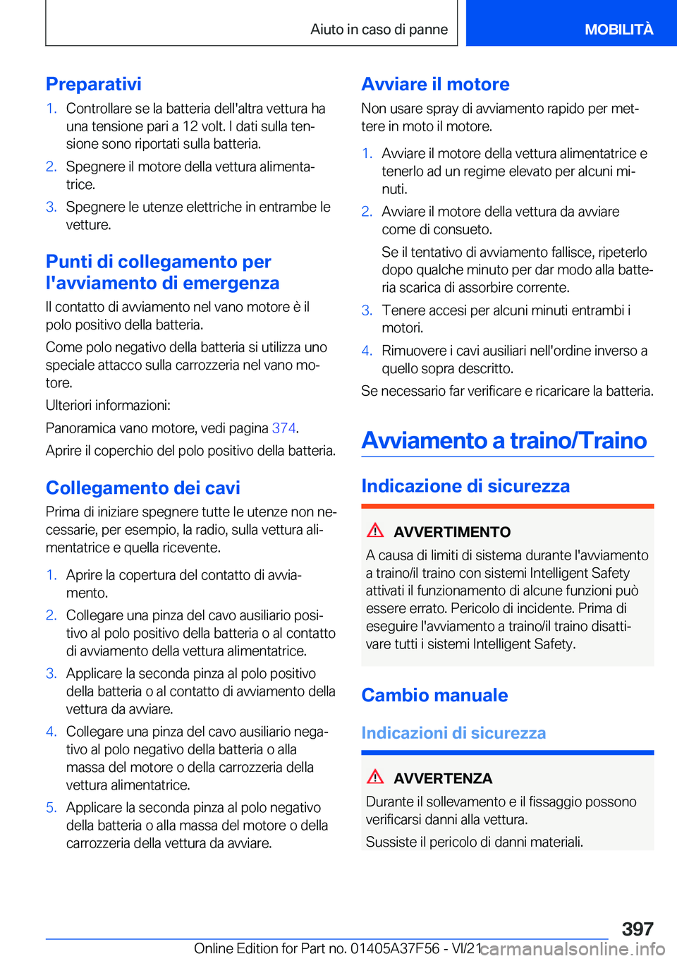 BMW M3 2022  Libretti Di Uso E manutenzione (in Italian) �P�r�e�p�a�r�a�t�i�v�i�1�.�C�o�n�t�r�o�l�l�a�r�e��s�e��l�a��b�a�t�t�e�r�i�a��d�e�l�l�'�a�l�t�r�a��v�e�t�t�u�r�a��h�a�u�n�a��t�e�n�s�i�o�n�e��p�a�r�i��a��1�2��v�o�l�t�.��I��d�a�t�i��s