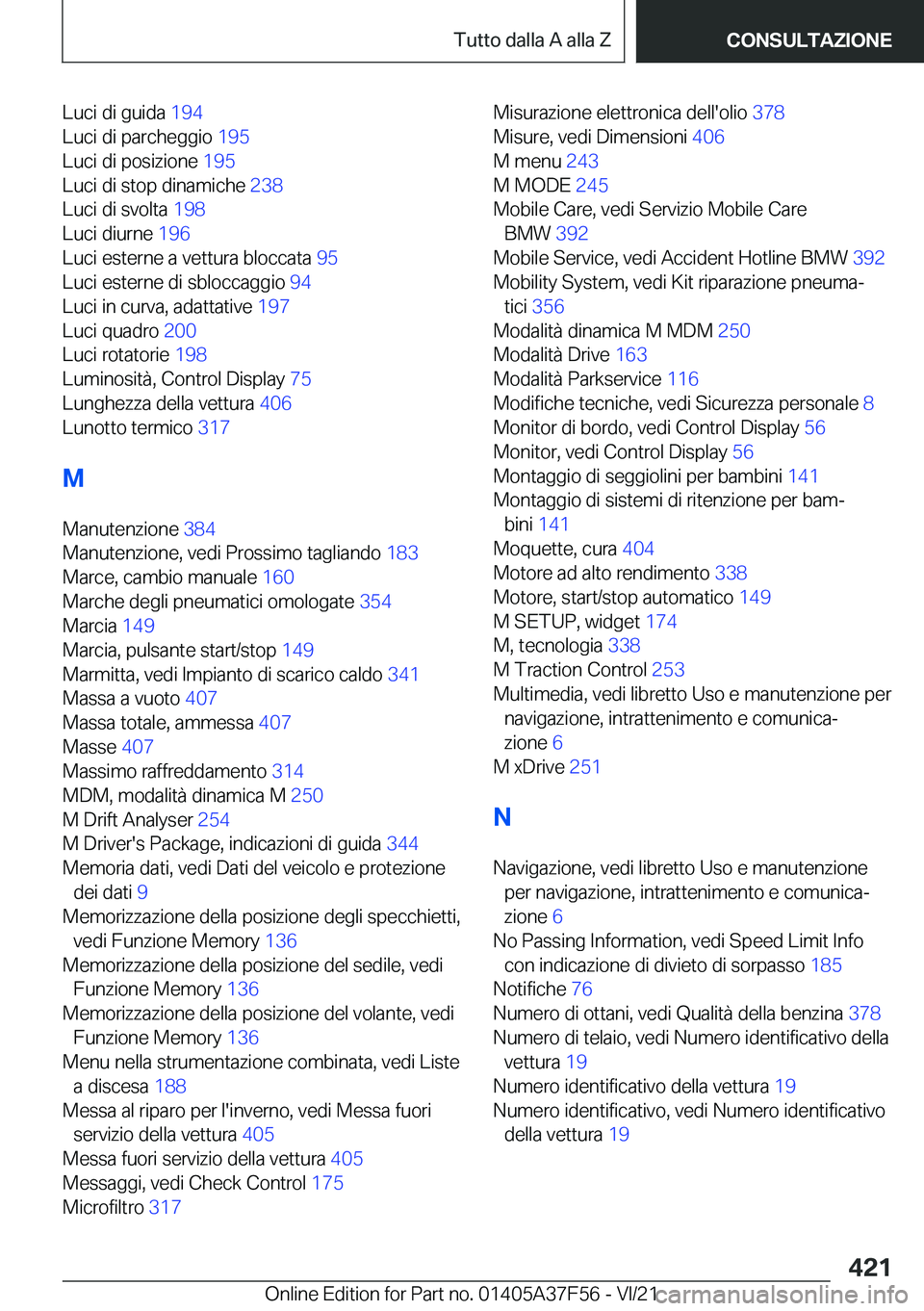 BMW M3 2022  Libretti Di Uso E manutenzione (in Italian) �L�u�c�i��d�i��g�u�i�d�a��1�9�4�
�L�u�c�i��d�i��p�a�r�c�h�e�g�g�i�o� �1�9�5�
�L�u�c�i��d�i��p�o�s�i�z�i�o�n�e� �1�9�5�
�L�u�c�i��d�i��s�t�o�p��d�i�n�a�m�i�c�h�e� �2�3�8�
�L�u�c�i��d�