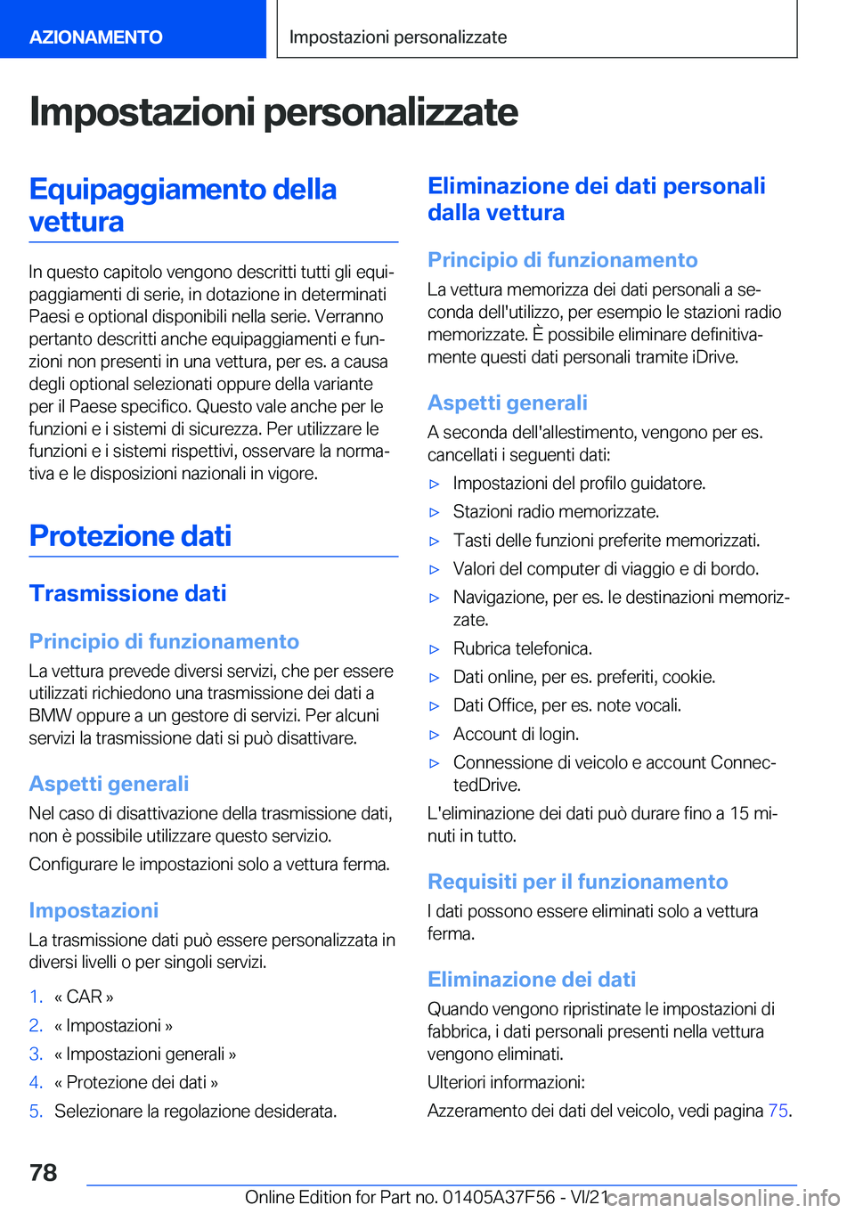 BMW M3 2022  Libretti Di Uso E manutenzione (in Italian) �I�m�p�o�s�t�a�z�i�o�n�i��p�e�r�s�o�n�a�l�i�z�z�a�t�e�E�q�u�i�p�a�g�g�i�a�m�e�n�t�o��d�e�l�l�a�v�e�t�t�u�r�a
�I�n��q�u�e�s�t�o��c�a�p�i�t�o�l�o��v�e�n�g�o�n�o��d�e�s�c�r�i�t�t�i��t�u�t�t�i��g�