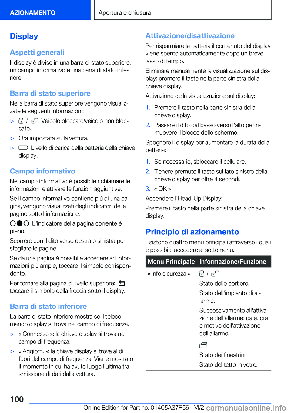 BMW M3 2022  Libretti Di Uso E manutenzione (in Italian) �D�i�s�p�l�a�y�A�s�p�e�t�t�i��g�e�n�e�r�a�l�i
�I�l��d�i�s�p�l�a�y��è��d�i�v�i�s�o��i�n��u�n�a��b�a�r�r�a��d�i��s�t�a�t�o��s�u�p�e�r�i�o�r�e�,
�u�n��c�a�m�p�o��i�n�f�o�r�m�a�t�i�v�o��e��