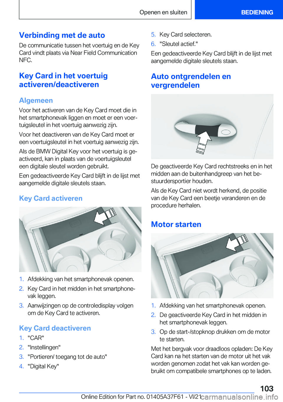 BMW M3 2022  Instructieboekjes (in Dutch) �V�e�r�b�i�n�d�i�n�g��m�e�t��d�e��a�u�t�o
�D�e��c�o�m�m�u�n�i�c�a�t�i�e��t�u�s�s�e�n��h�e�t��v�o�e�r�t�u�i�g��e�n��d�e��K�e�y �C�a�r�d��v�i�n�d�t��p�l�a�a�t�s��v�i�a��N�e�a�r��F�i�e�l�d