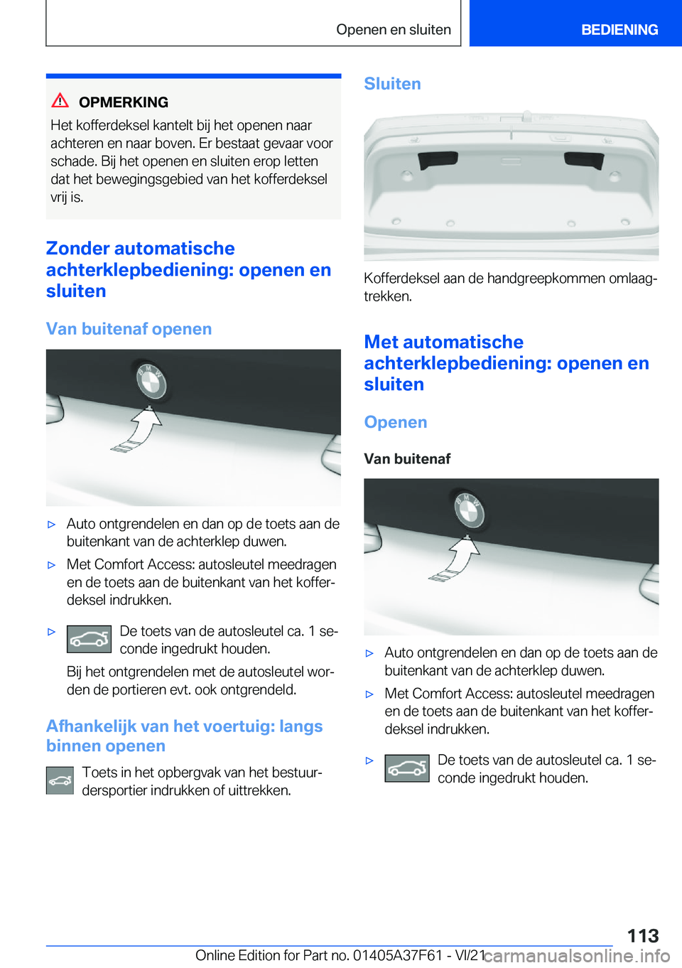 BMW M3 2022  Instructieboekjes (in Dutch) �O�P�M�E�R�K�I�N�G
�H�e�t��k�o�f�f�e�r�d�e�k�s�e�l��k�a�n�t�e�l�t��b�i�j��h�e�t��o�p�e�n�e�n��n�a�a�r �a�c�h�t�e�r�e�n��e�n��n�a�a�r��b�o�v�e�n�.��E�r��b�e�s�t�a�a�t��g�e�v�a�a�r��v�o�o�r
