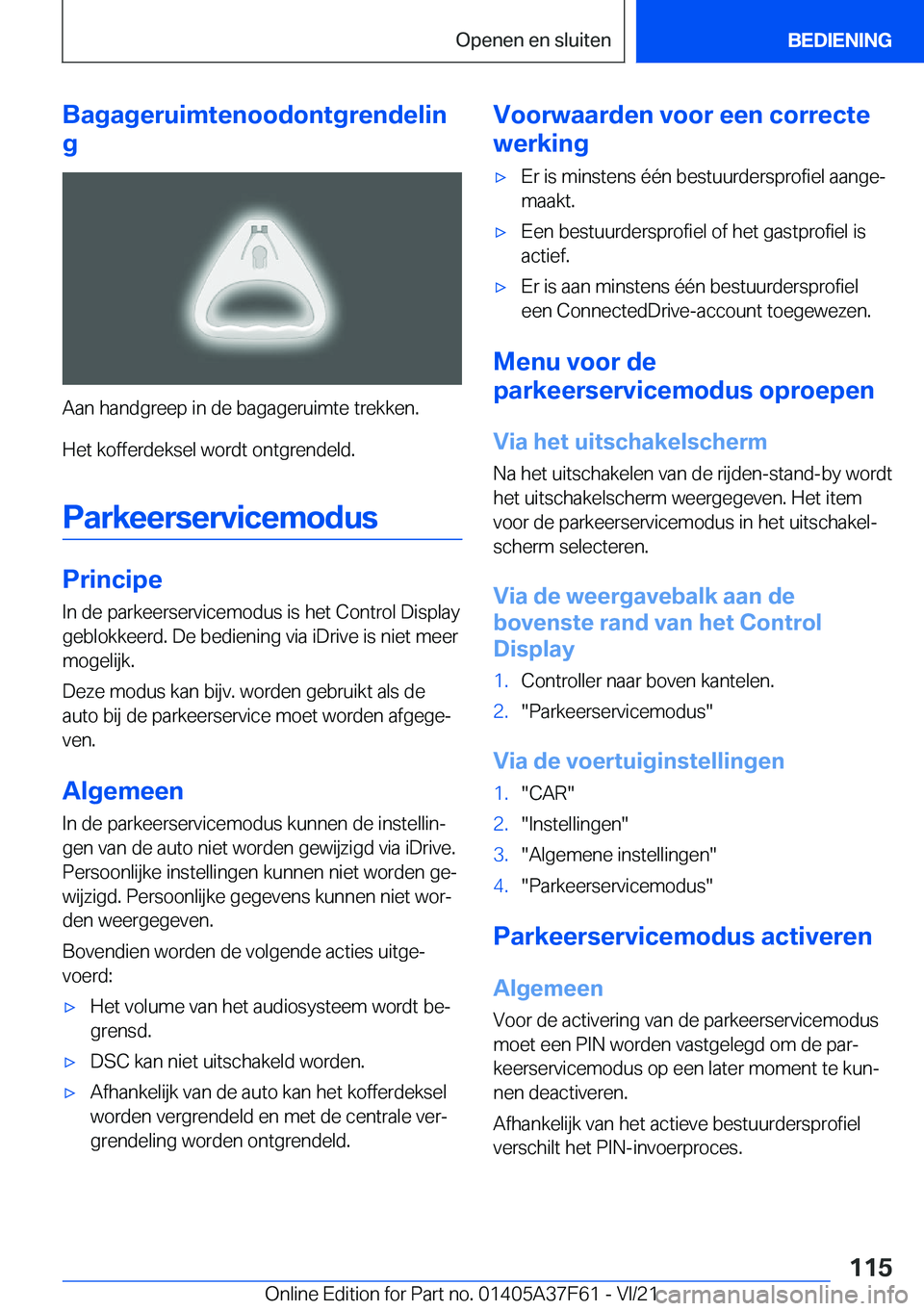 BMW M3 2022  Instructieboekjes (in Dutch) �B�a�g�a�g�e�r�u�i�m�t�e�n�o�o�d�o�n�t�g�r�e�n�d�e�l�i�n
�g
�A�a�n��h�a�n�d�g�r�e�e�p��i�n��d�e��b�a�g�a�g�e�r�u�i�m�t�e��t�r�e�k�k�e�n�.
�H�e�t��k�o�f�f�e�r�d�e�k�s�e�l��w�o�r�d�t��o�n�t�g�r�