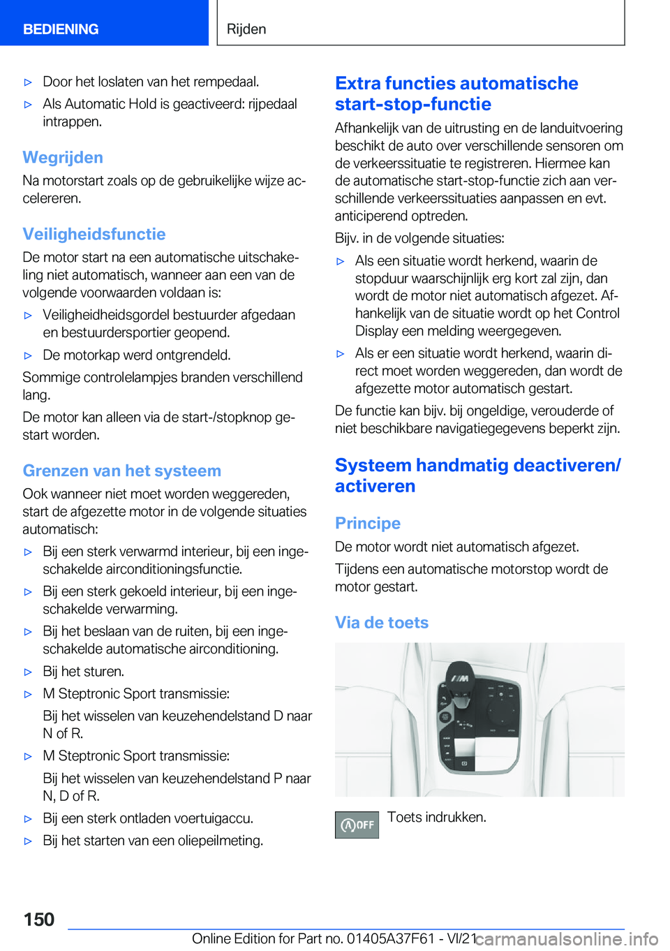 BMW M3 2022  Instructieboekjes (in Dutch) 'x�D�o�o�r��h�e�t��l�o�s�l�a�t�e�n��v�a�n��h�e�t��r�e�m�p�e�d�a�a�l�.'x�A�l�s��A�u�t�o�m�a�t�i�c��H�o�l�d��i�s��g�e�a�c�t�i�v�e�e�r�d�:��r�i�j�p�e�d�a�a�l�i�n�t�r�a�p�p�e�n�.
�W�e�g�