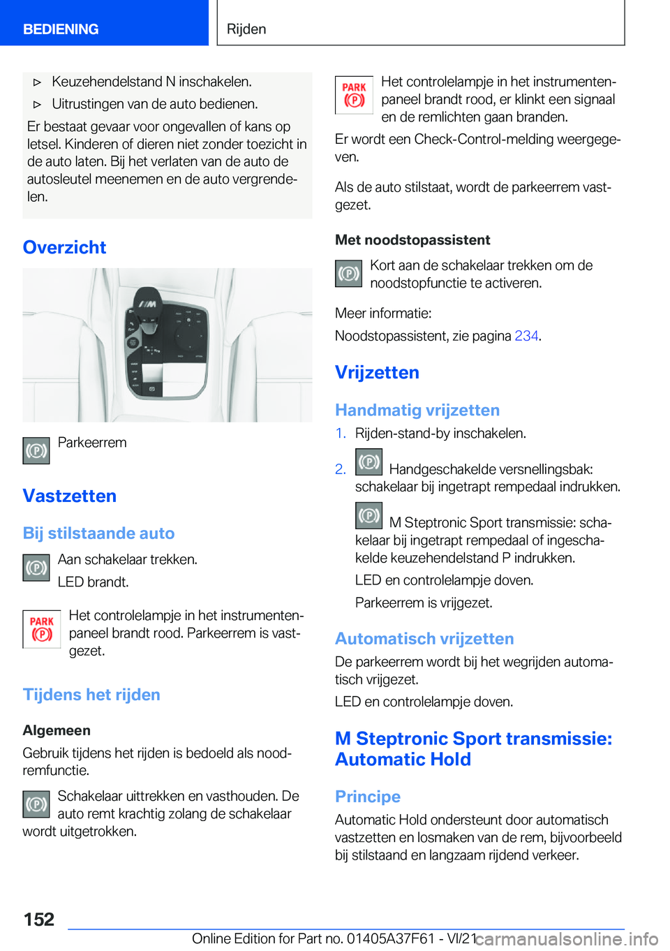 BMW M3 2022  Instructieboekjes (in Dutch) 'x�K�e�u�z�e�h�e�n�d�e�l�s�t�a�n�d��N��i�n�s�c�h�a�k�e�l�e�n�.'x�U�i�t�r�u�s�t�i�n�g�e�n��v�a�n��d�e��a�u�t�o��b�e�d�i�e�n�e�n�.
�E�r��b�e�s�t�a�a�t��g�e�v�a�a�r��v�o�o�r��o�n�g�e�v�