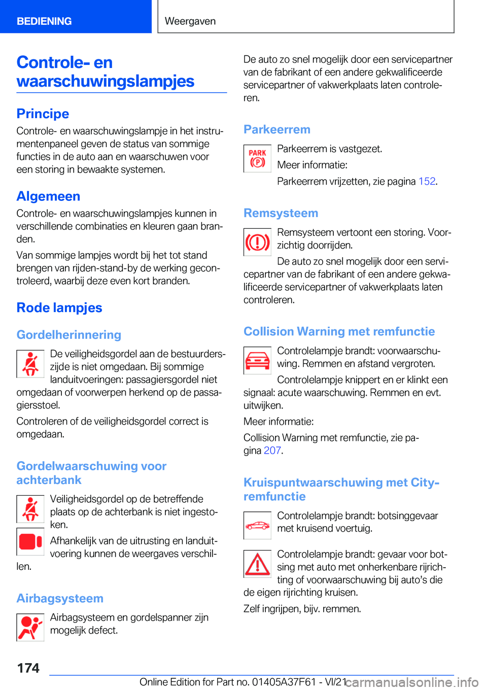 BMW M3 2022  Instructieboekjes (in Dutch) �C�o�n�t�r�o�l�e�-��e�n�w�a�a�r�s�c�h�u�w�i�n�g�s�l�a�m�p�j�e�s
�P�r�i�n�c�i�p�e
�C�o�n�t�r�o�l�e�-��e�n��w�a�a�r�s�c�h�u�w�i�n�g�s�l�a�m�p�j�e��i�n��h�e�t��i�n�s�t�r�uj �m�e�n�t�e�n�p�a�n�e�e�