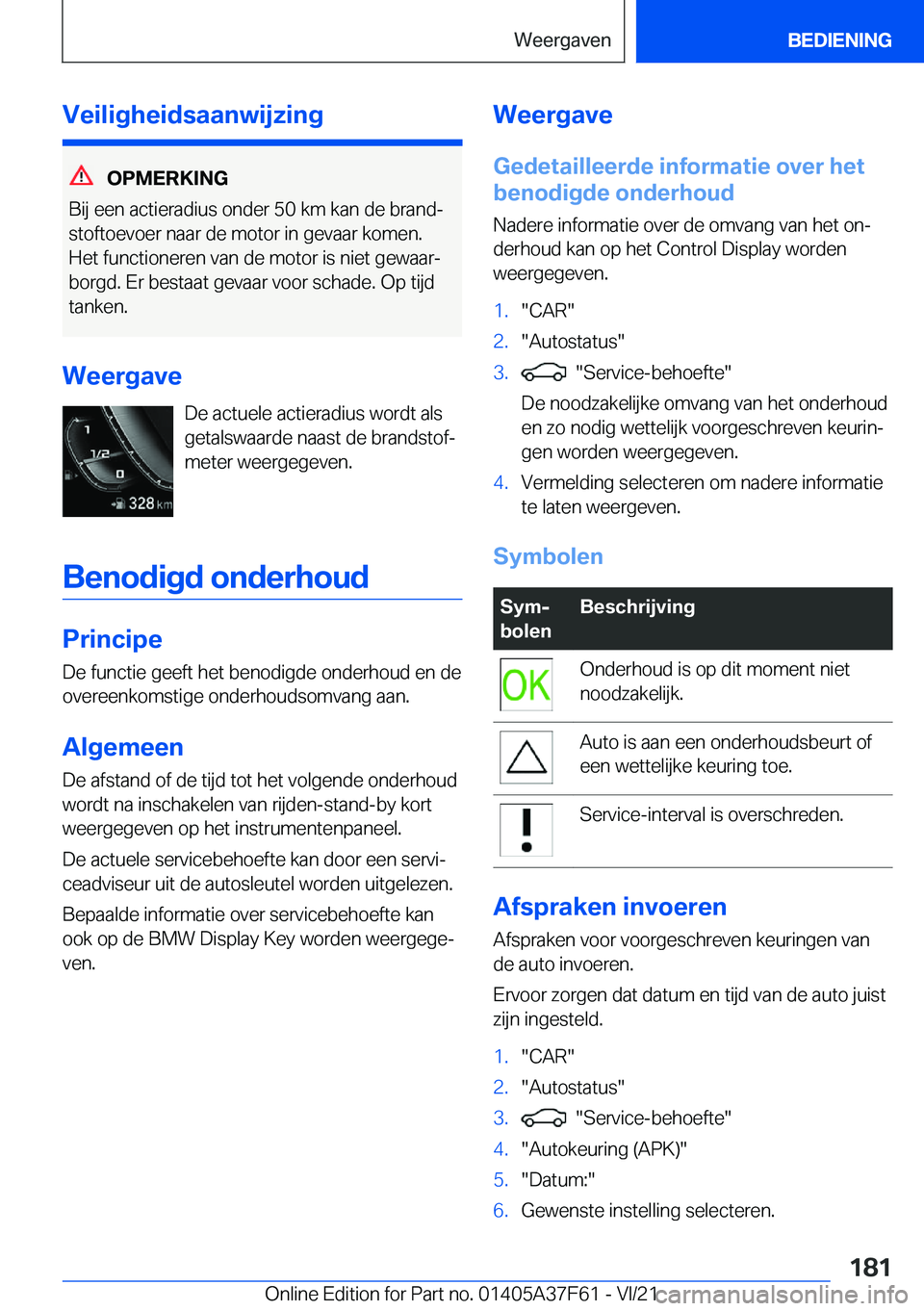 BMW M3 2022  Instructieboekjes (in Dutch) �V�e�i�l�i�g�h�e�i�d�s�a�a�n�w�i�j�z�i�n�g
�O�P�M�E�R�K�I�N�G
�B�i�j��e�e�n��a�c�t�i�e�r�a�d�i�u�s��o�n�d�e�r��5�0��k�m��k�a�n��d�e��b�r�a�n�dj �s�t�o�f�t�o�e�v�o�e�r��n�a�a�r��d�e��m�o�t�