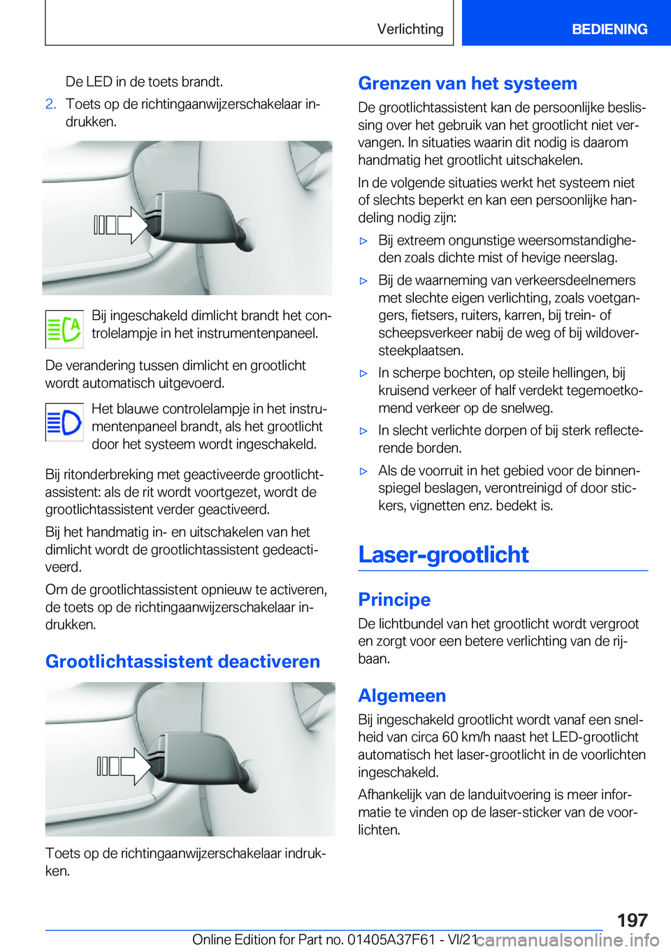 BMW M3 2022  Instructieboekjes (in Dutch) �D�e��L�E�D��i�n��d�e��t�o�e�t�s��b�r�a�n�d�t�.�2�.�T�o�e�t�s��o�p��d�e��r�i�c�h�t�i�n�g�a�a�n�w�i�j�z�e�r�s�c�h�a�k�e�l�a�a�r��i�nj
�d�r�u�k�k�e�n�.
�B�i�j��i�n�g�e�s�c�h�a�k�e�l�d��d�i�m