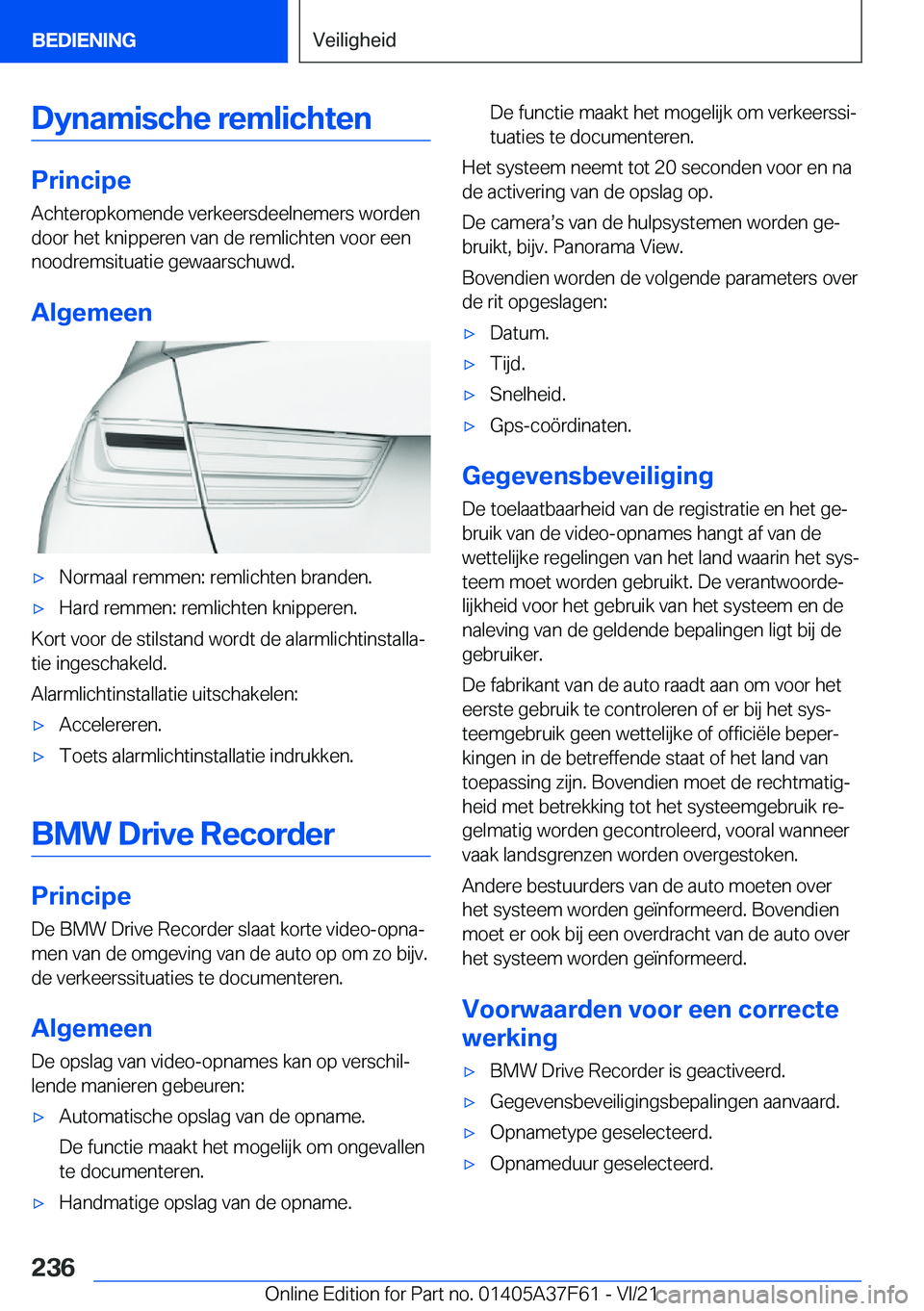 BMW M3 2022  Instructieboekjes (in Dutch) �D�y�n�a�m�i�s�c�h�e��r�e�m�l�i�c�h�t�e�n
�P�r�i�n�c�i�p�e�A�c�h�t�e�r�o�p�k�o�m�e�n�d�e��v�e�r�k�e�e�r�s�d�e�e�l�n�e�m�e�r�s��w�o�r�d�e�n
�d�o�o�r��h�e�t��k�n�i�p�p�e�r�e�n��v�a�n��d�e��r�e�m