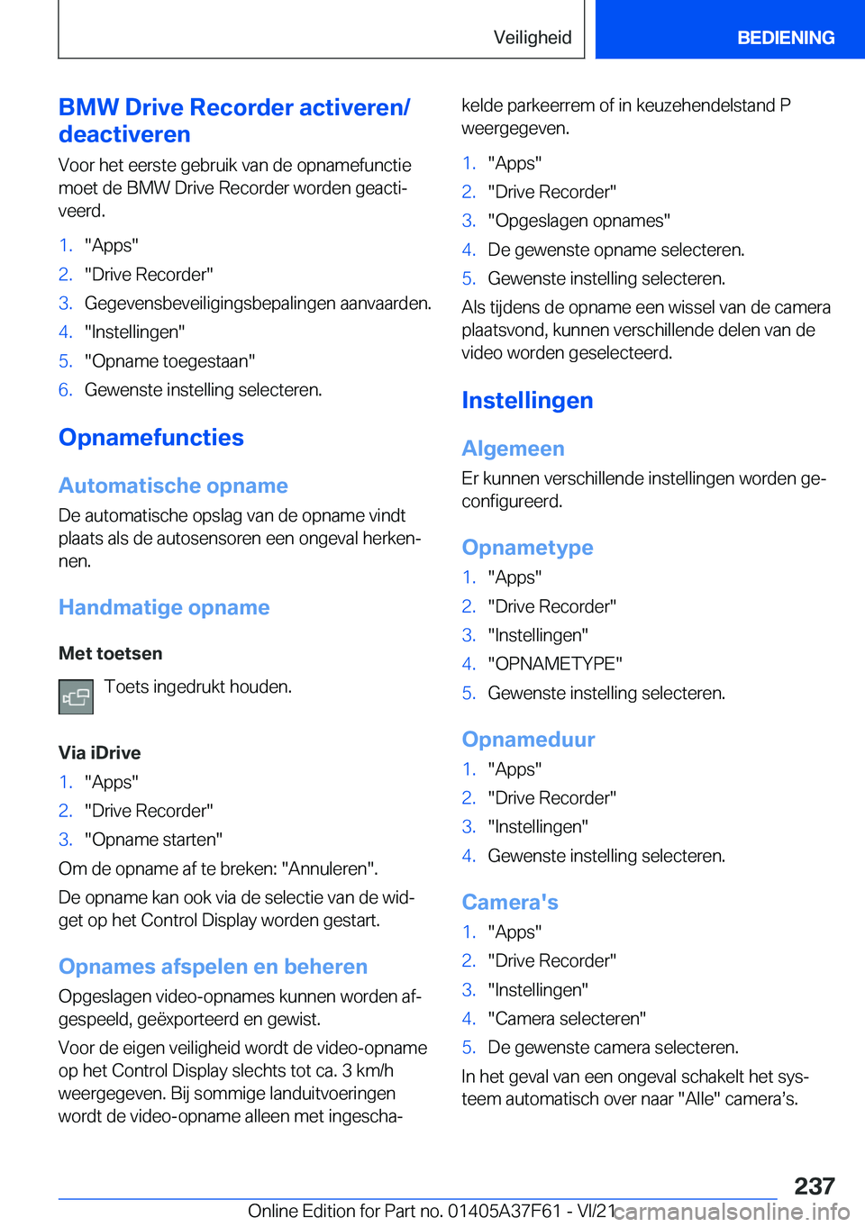 BMW M3 2022  Instructieboekjes (in Dutch) �B�M�W��D�r�i�v�e��R�e�c�o�r�d�e�r��a�c�t�i�v�e�r�e�n�/
�d�e�a�c�t�i�v�e�r�e�n
�V�o�o�r��h�e�t��e�e�r�s�t�e��g�e�b�r�u�i�k��v�a�n��d�e��o�p�n�a�m�e�f�u�n�c�t�i�e �m�o�e�t��d�e��B�M�W��D�r�