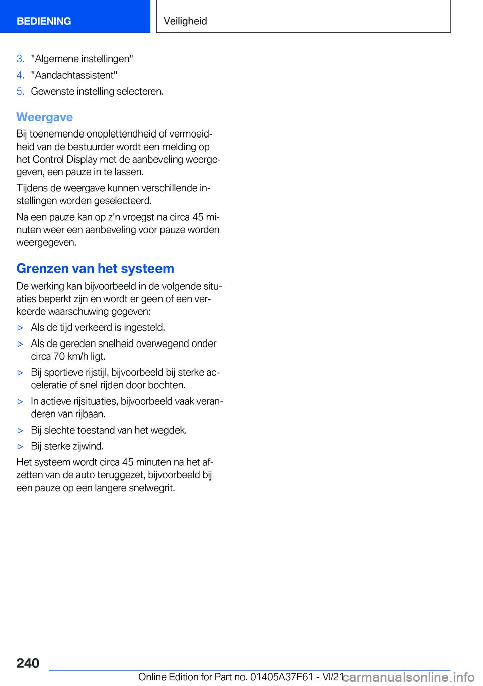 BMW M3 2022  Instructieboekjes (in Dutch) �3�.��A�l�g�e�m�e�n�e��i�n�s�t�e�l�l�i�n�g�e�n��4�.��A�a�n�d�a�c�h�t�a�s�s�i�s�t�e�n�t��5�.�G�e�w�e�n�s�t�e��i�n�s�t�e�l�l�i�n�g��s�e�l�e�c�t�e�r�e�n�.
�W�e�e�r�g�a�v�e�B�i�j��t�o�e�n�e�m�e�n�